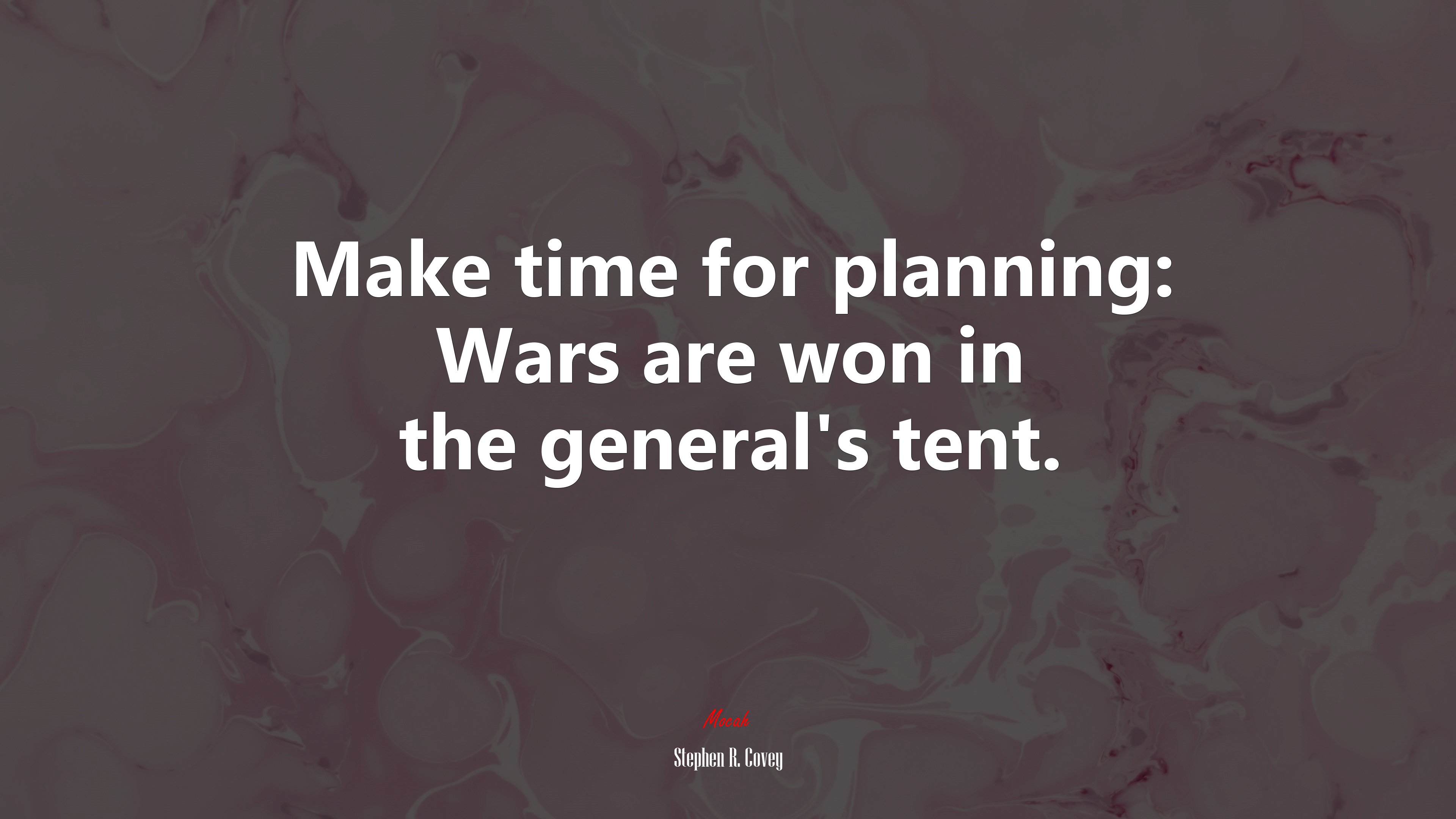 Make time for planning: Wars are won in the general’s tent. | Stephen R. Covey quote HD Wallpaper
