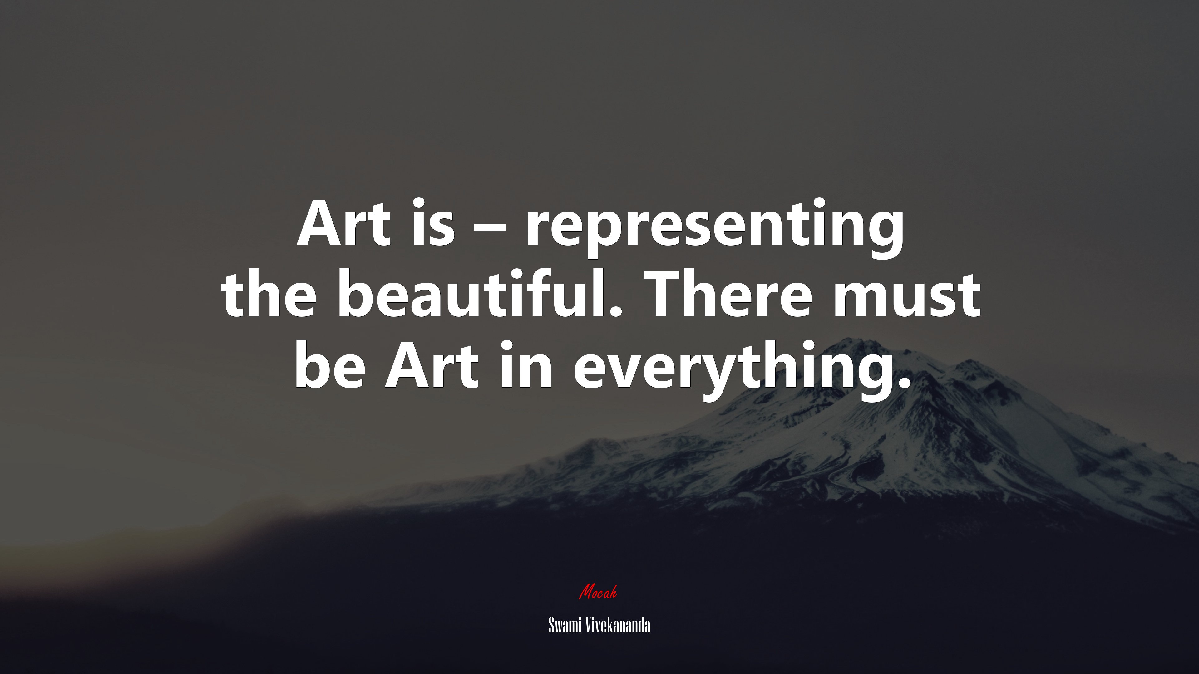 Art is – representing the beautiful. There must be Art in everything. | Swami Vivekananda quote HD Wallpaper