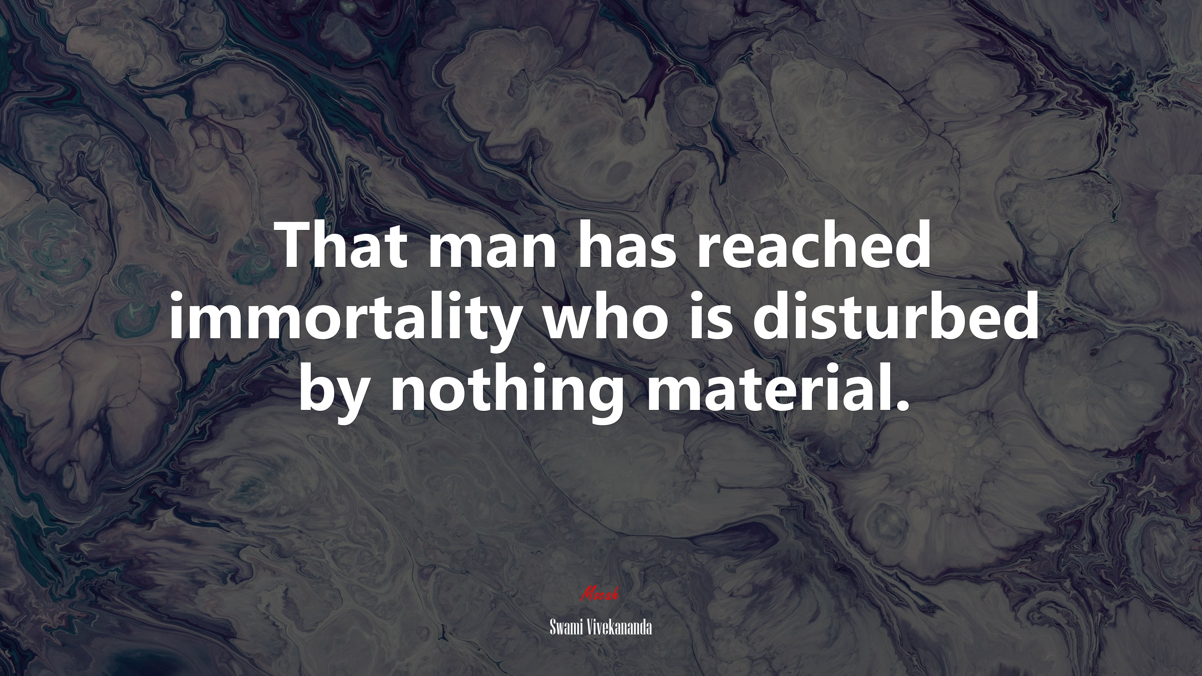 That man has reached immortality who is disturbed by nothing material. | Swami Vivekananda quote HD Wallpaper