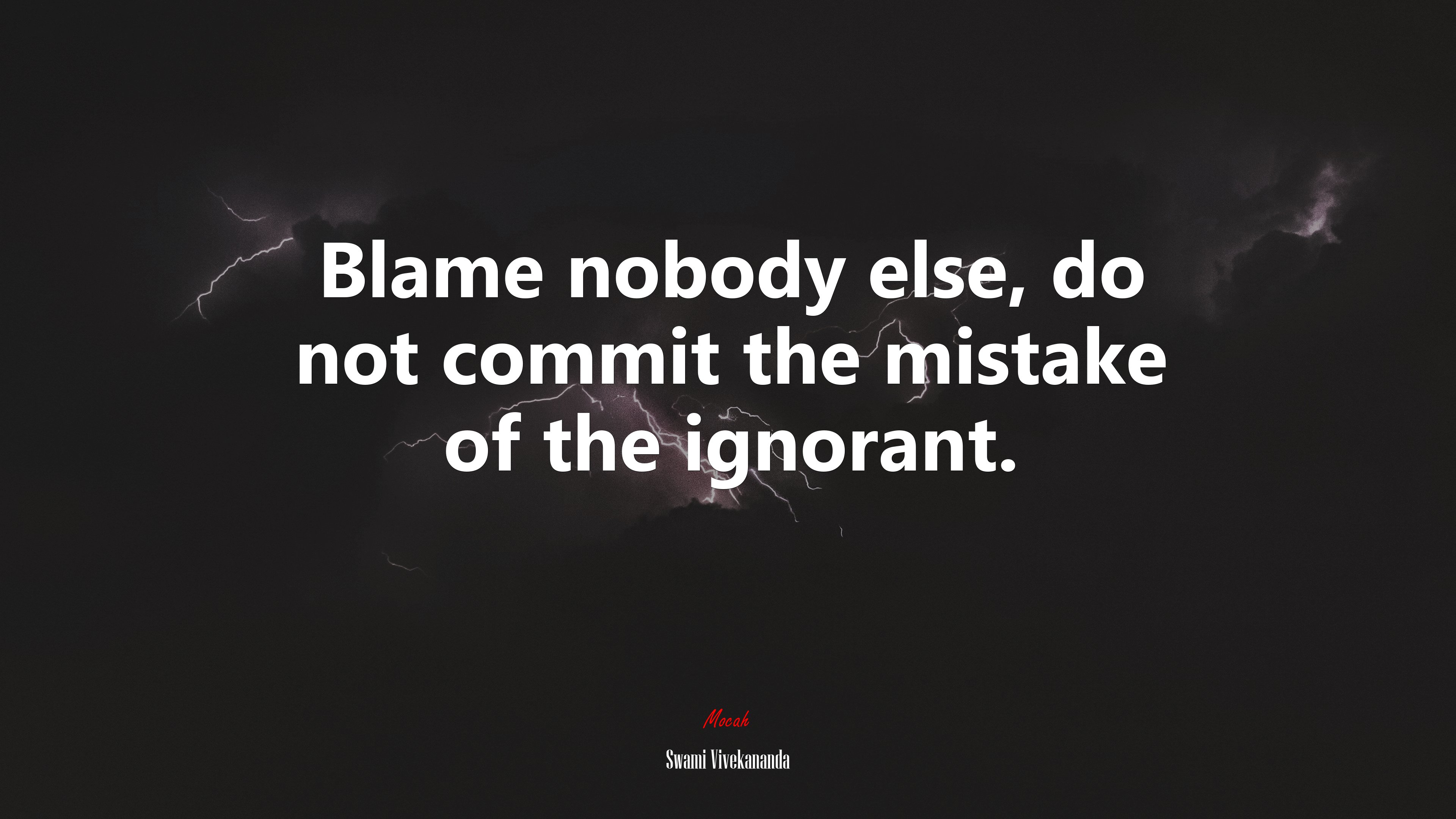 Blame nobody else, do not commit the mistake of the ignorant. | Swami Vivekananda quote HD Wallpaper