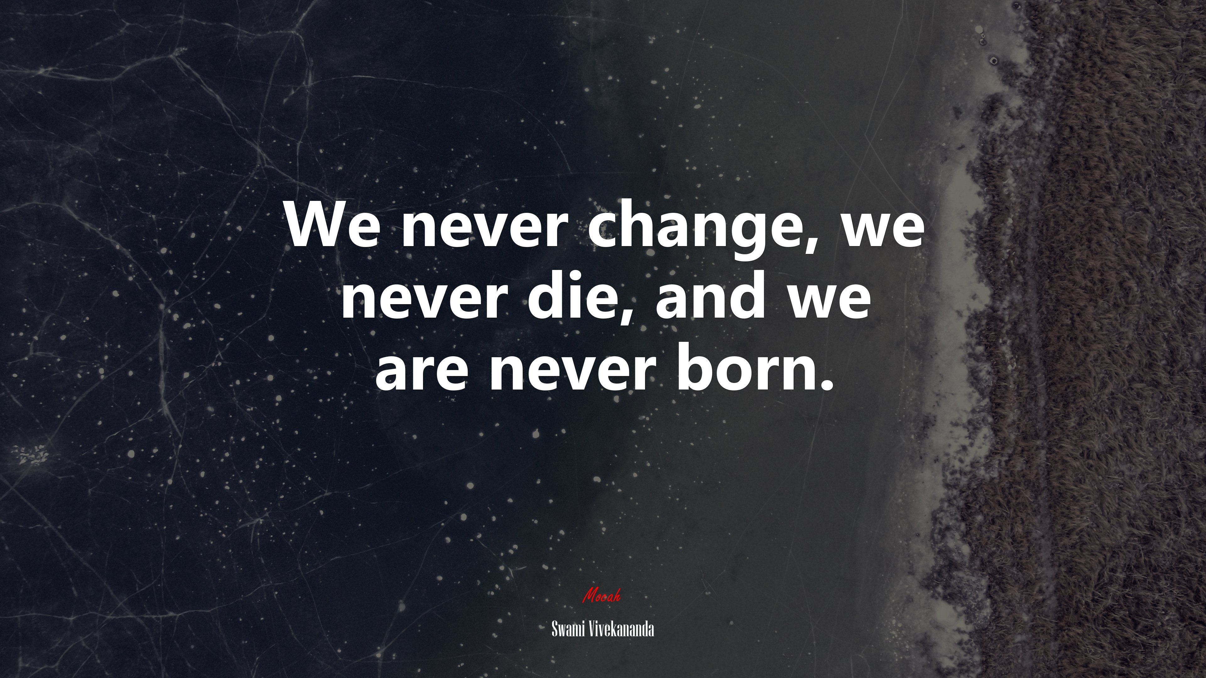We never change, we never die, and we are never born. | Swami Vivekananda quote HD Wallpaper