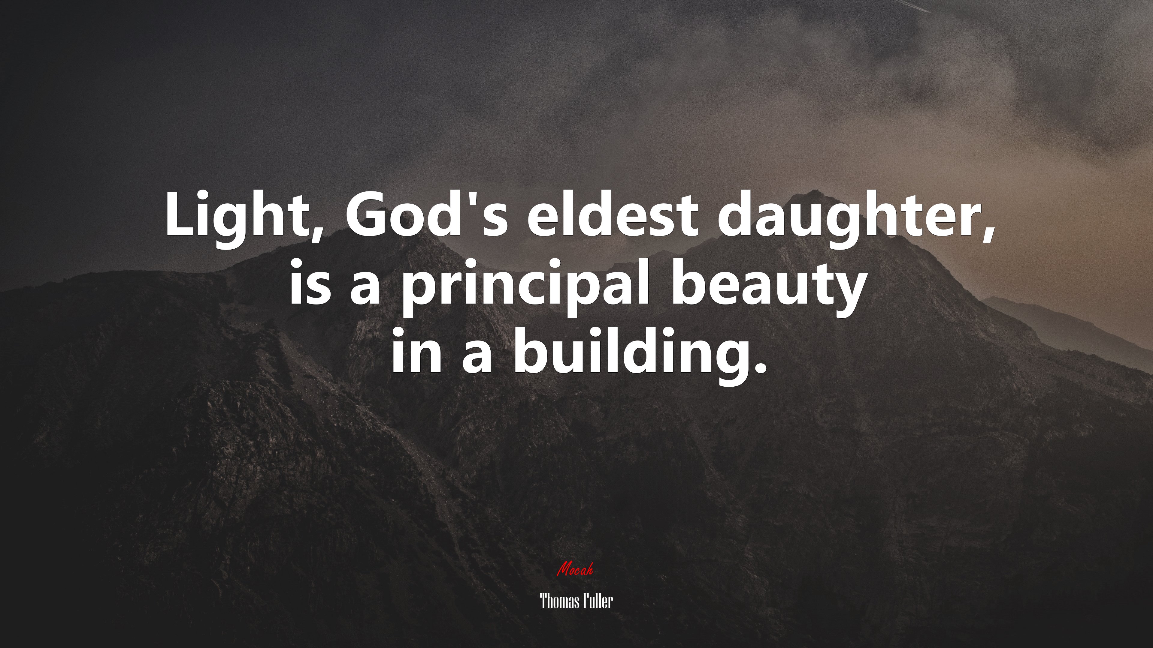 Light, God’s eldest daughter, is a principal beauty in a building. | Thomas Fuller quote HD Wallpaper