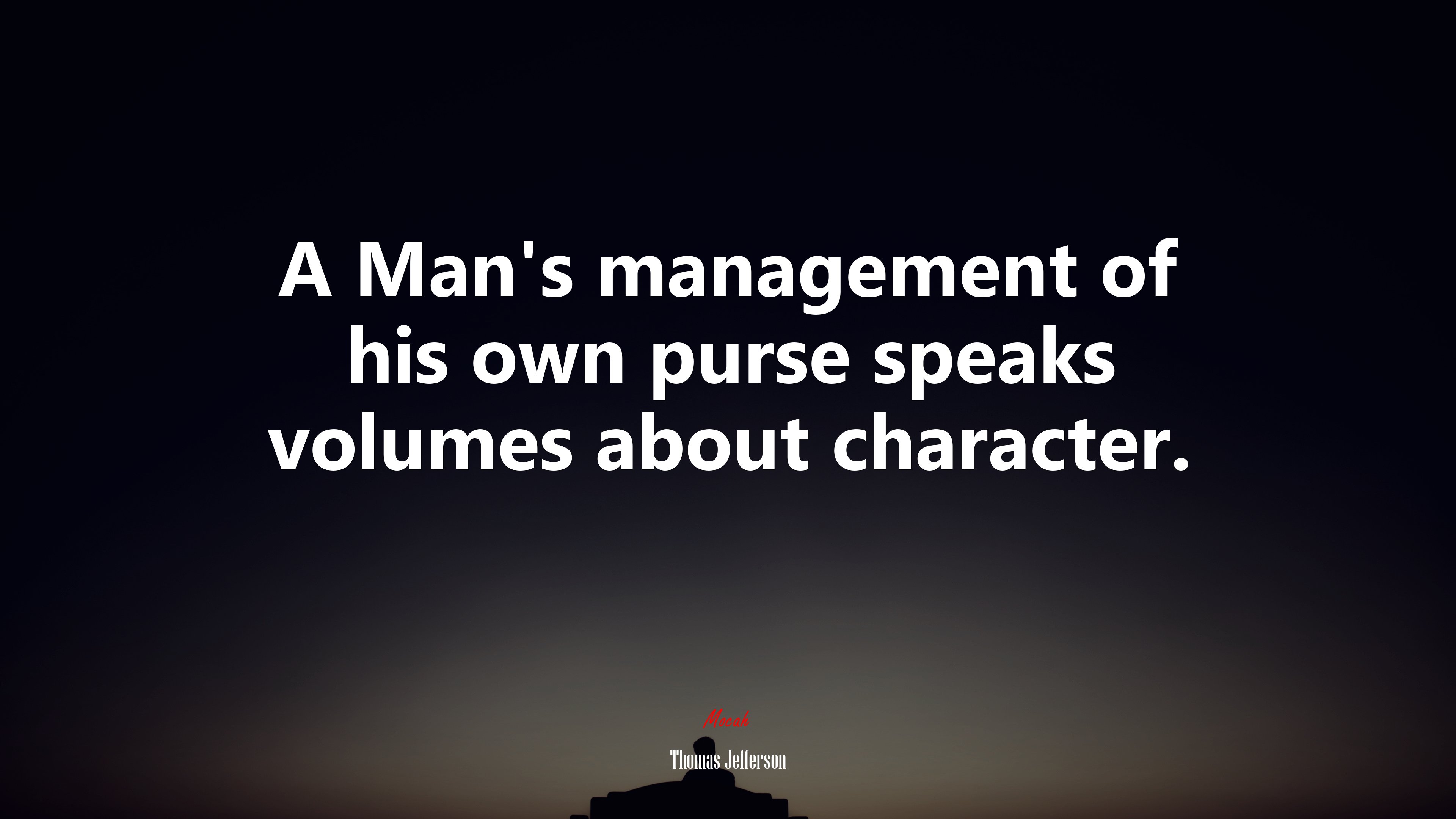 A Man’s management of his own purse speaks volumes about character. | Thomas Jefferson quote HD Wallpaper