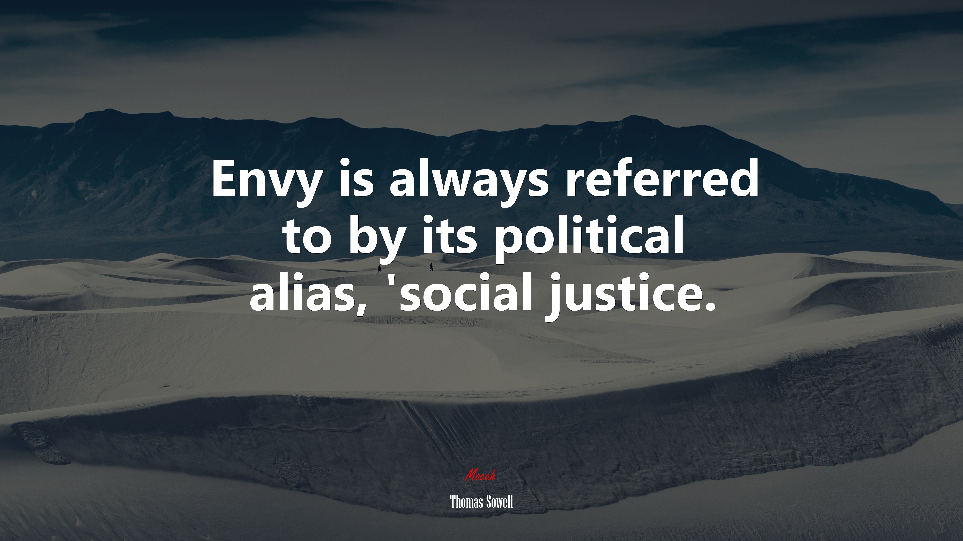Envy is always referred to by its political alias, ’social justice. | Thomas Sowell quote HD Wallpaper