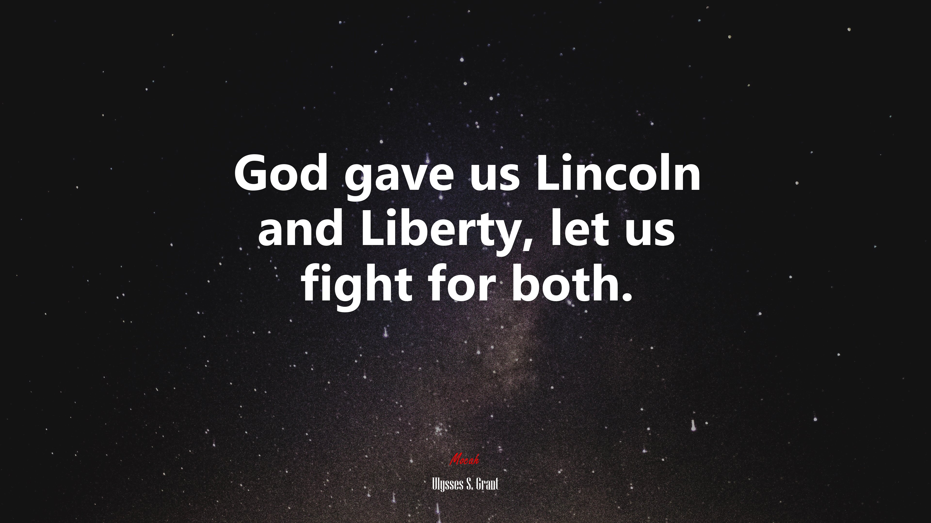 God gave us Lincoln and Liberty, let us fight for both. | Ulysses S. Grant quote HD Wallpaper