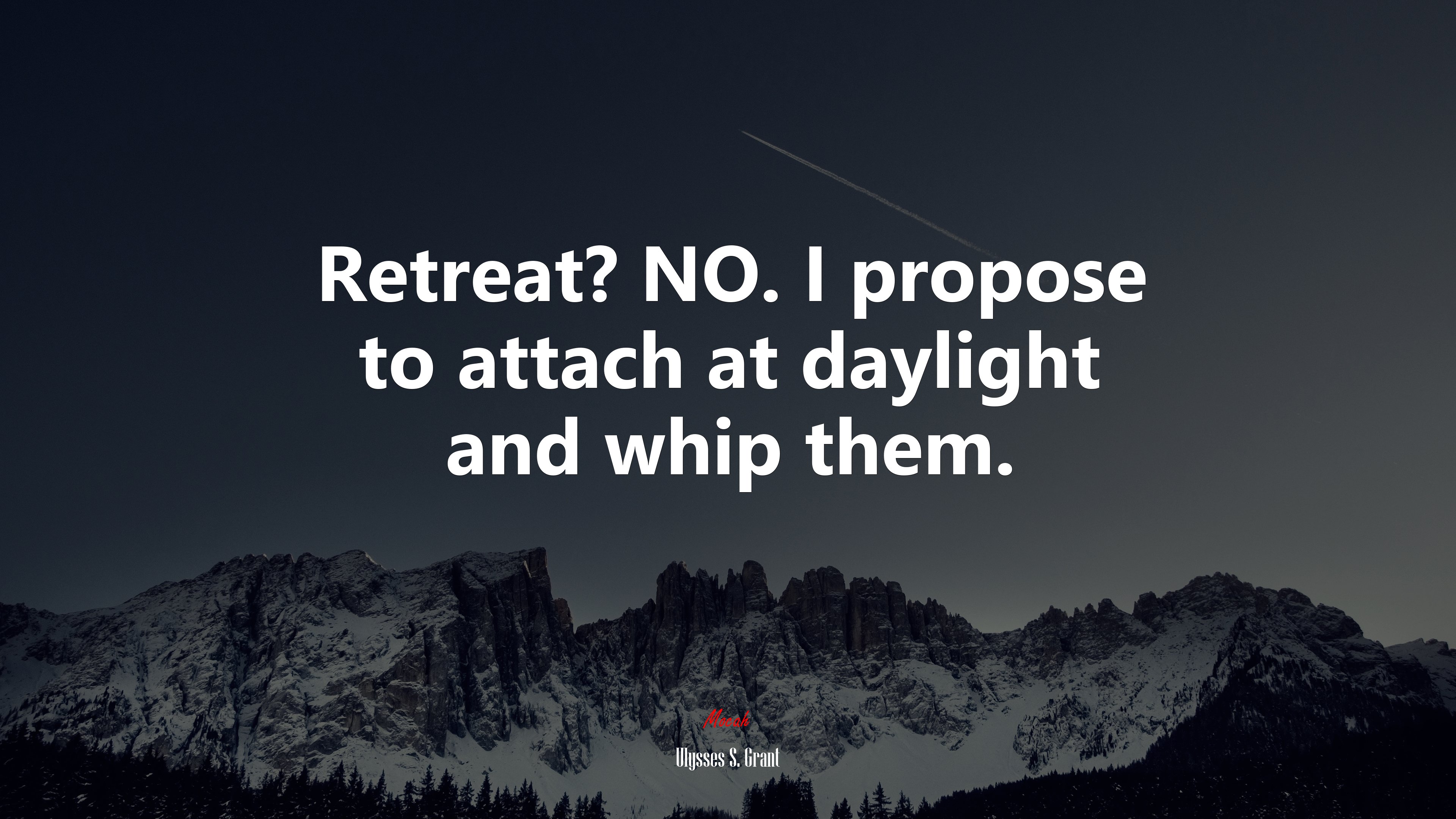 Retreat? NO. I propose to attach at daylight and whip them. | Ulysses S. Grant quote HD Wallpaper