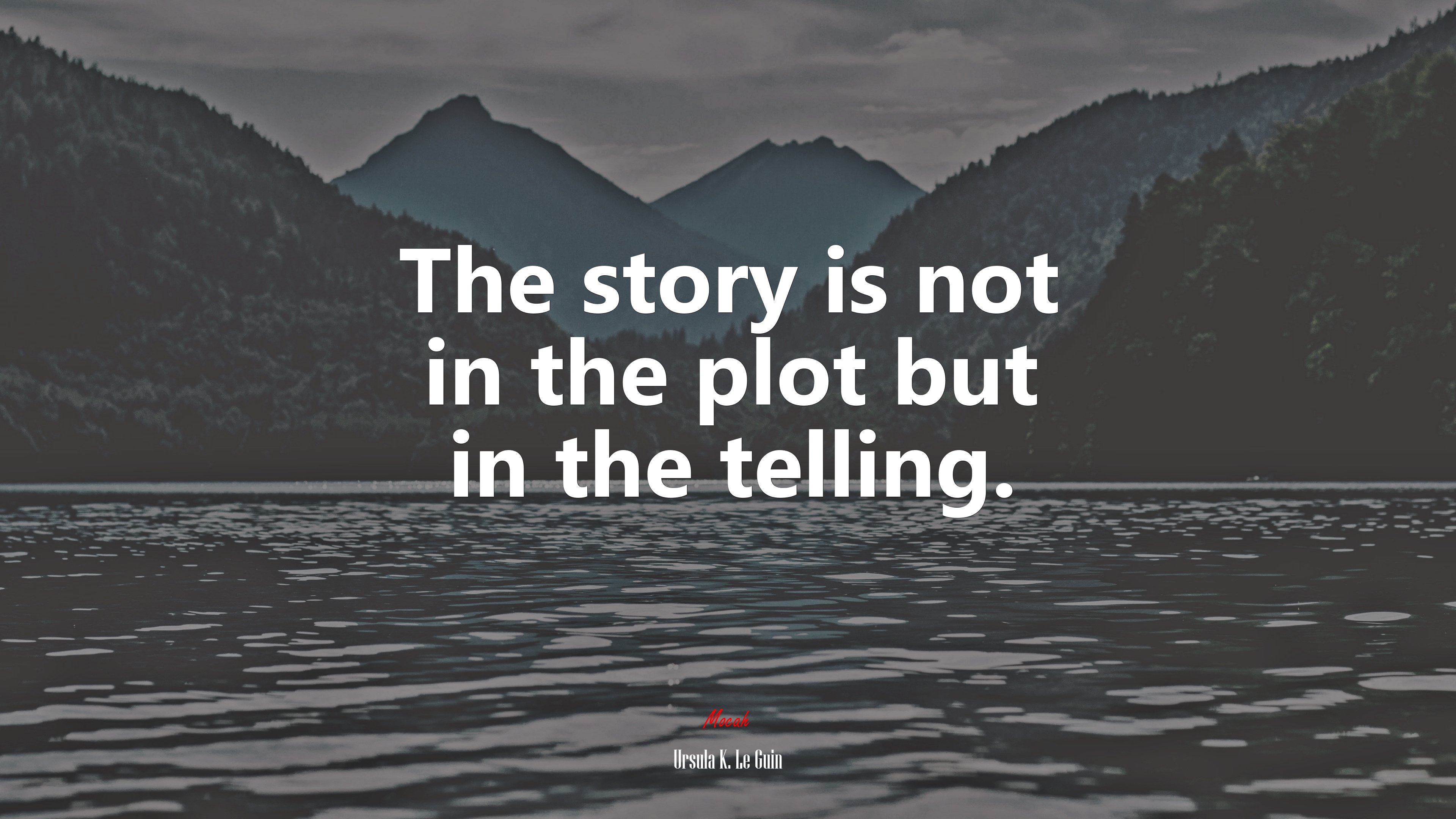 The story is not in the plot but in the telling. | Ursula K. Le Guin quote HD Wallpaper