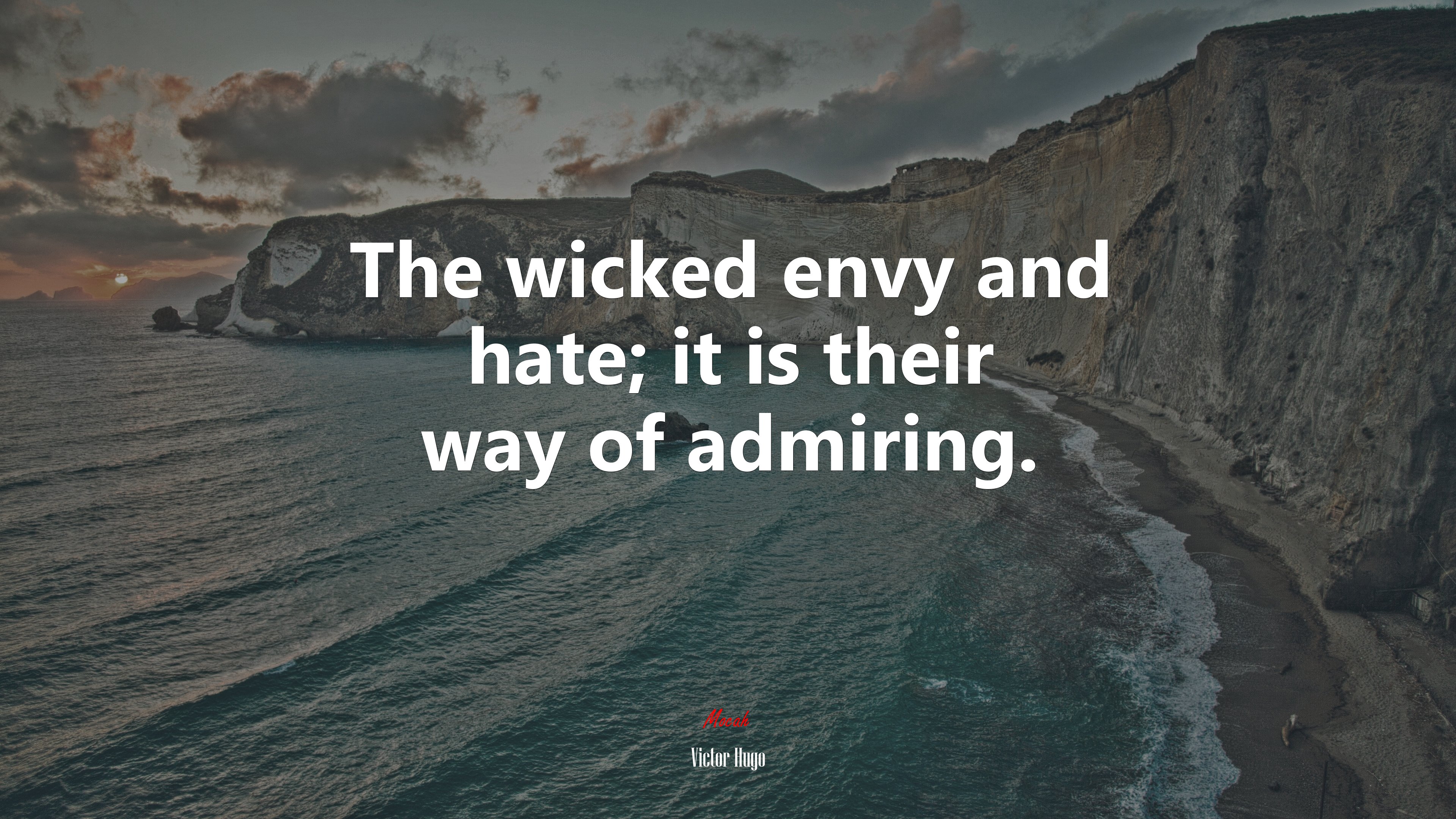 The wicked envy and hate; it is their way of admiring. | Victor Hugo quote HD Wallpaper