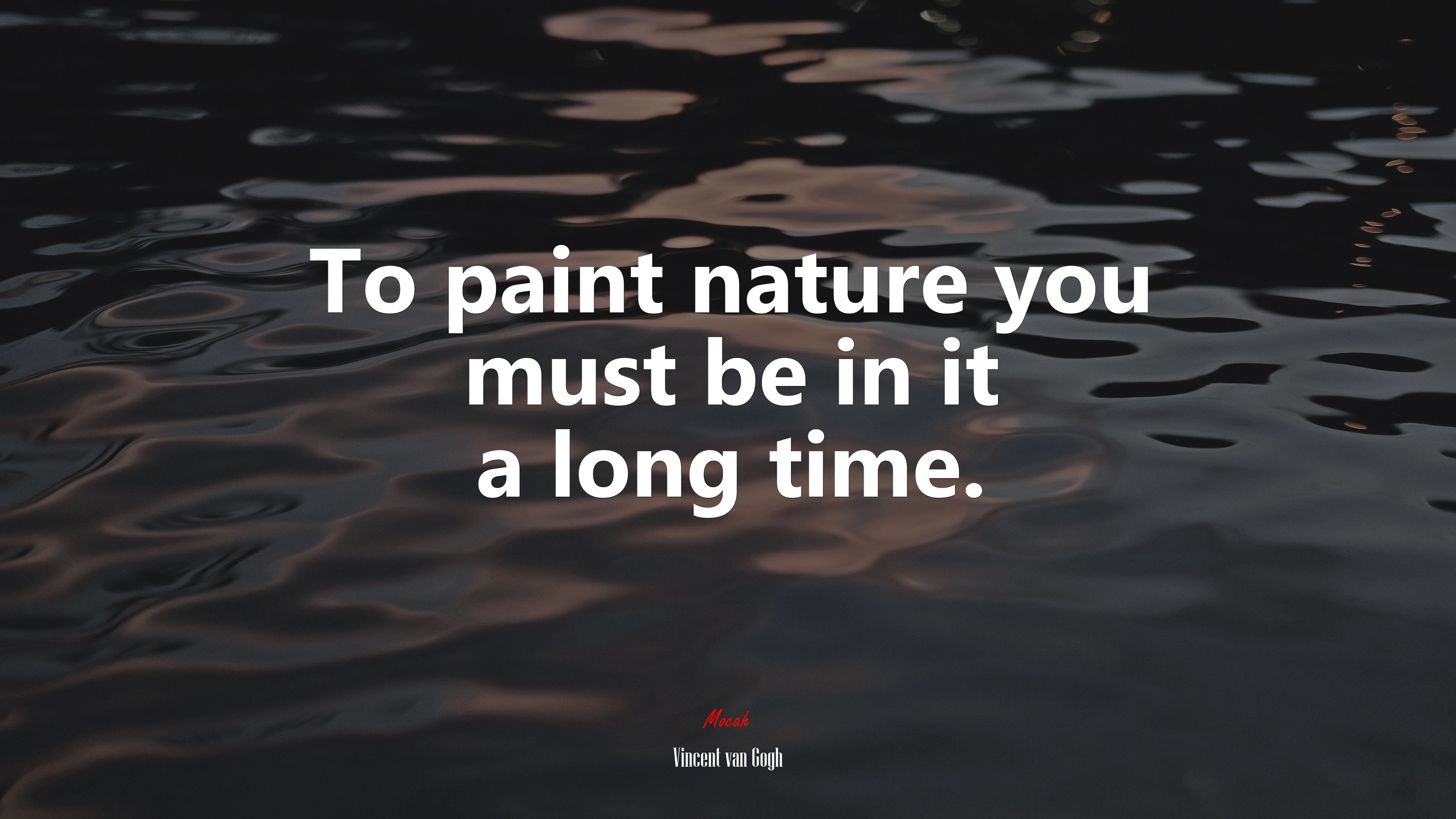 To paint nature you must be in it a long time. | Vincent van Gogh quote HD Wallpaper