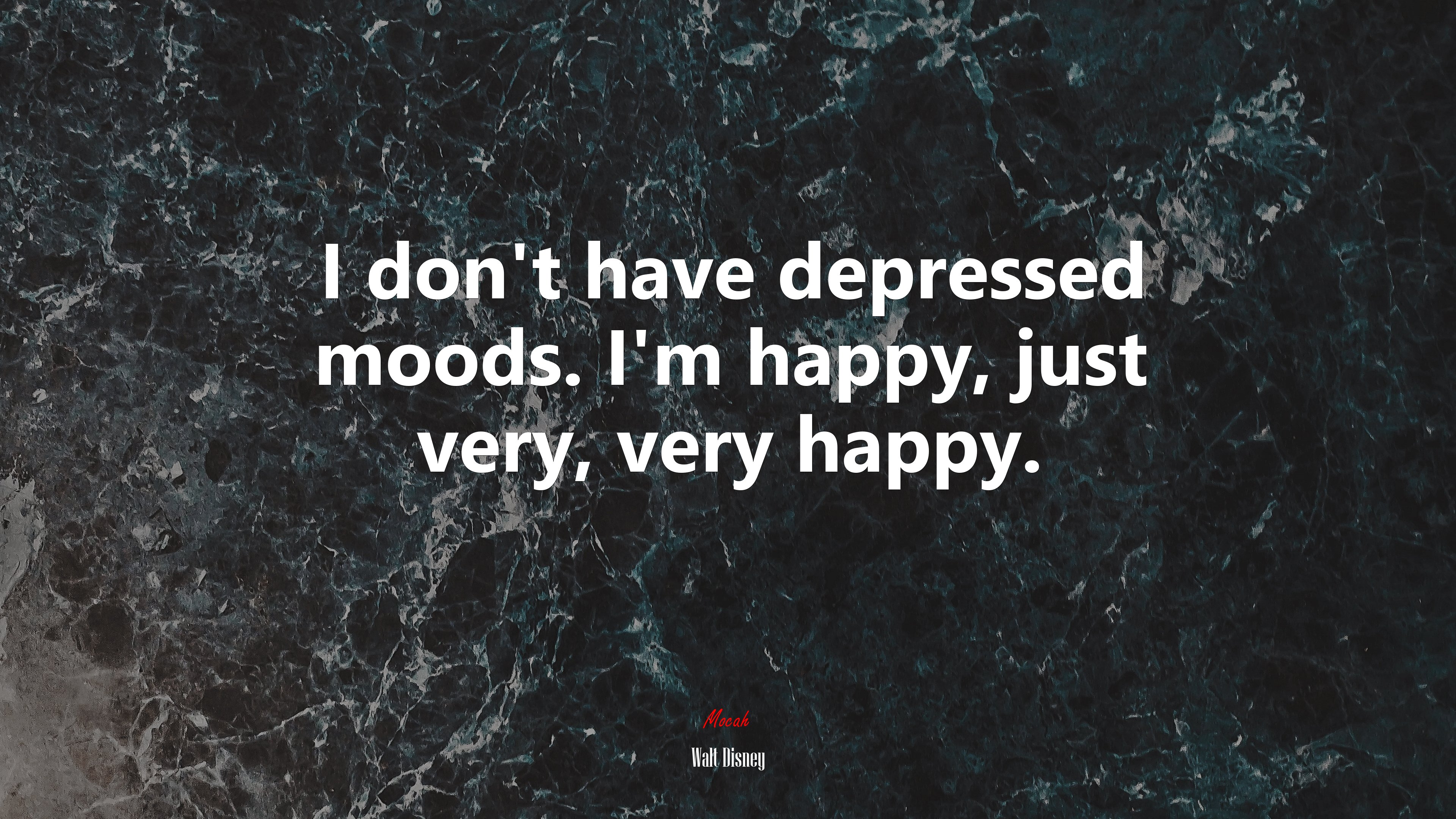 I don’t have depressed moods. I’m happy, just very, very happy. | Walt Disney quote HD Wallpaper