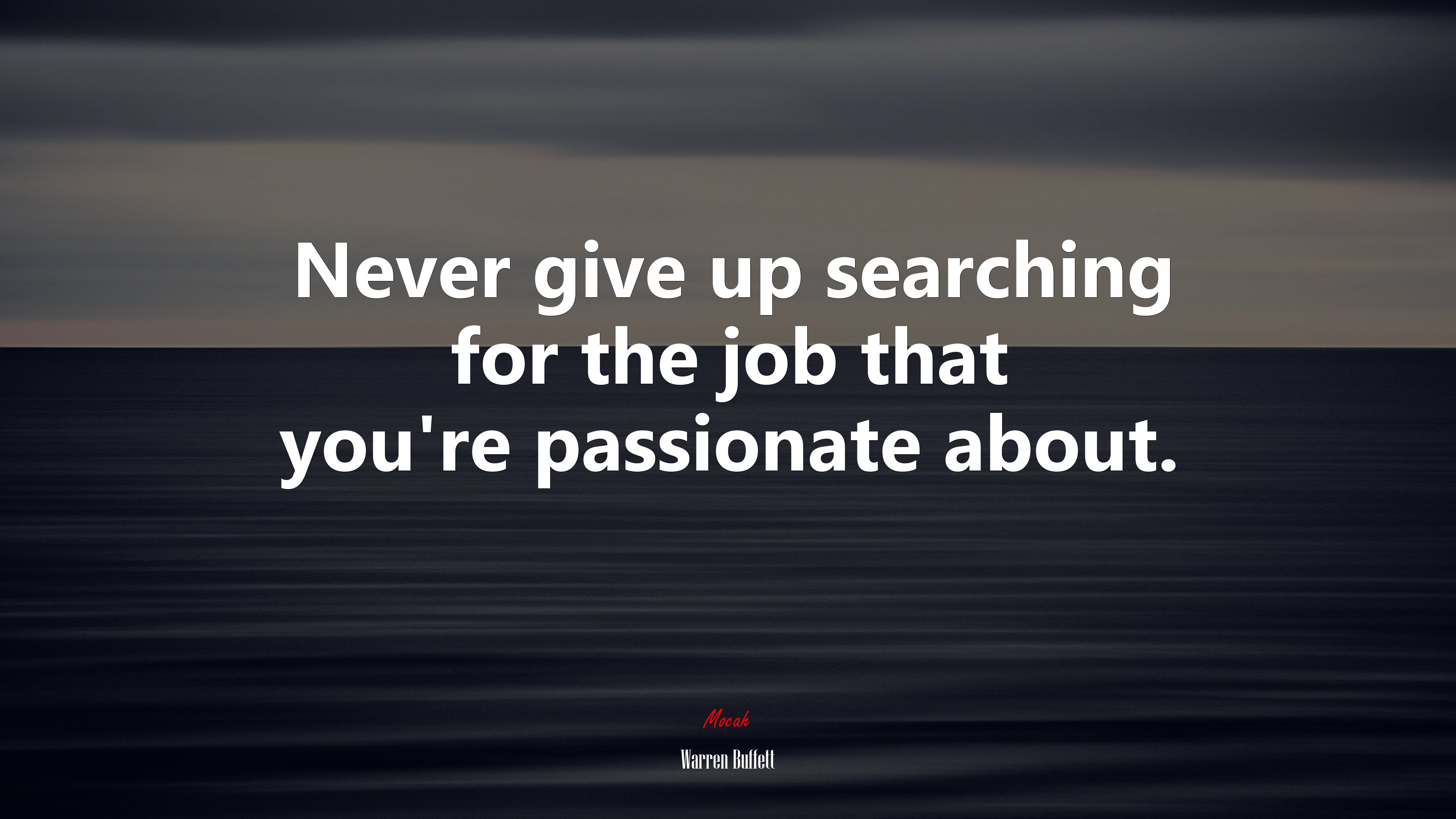 Never give up searching for the job that you’re passionate about. | Warren Buffett quote HD Wallpaper