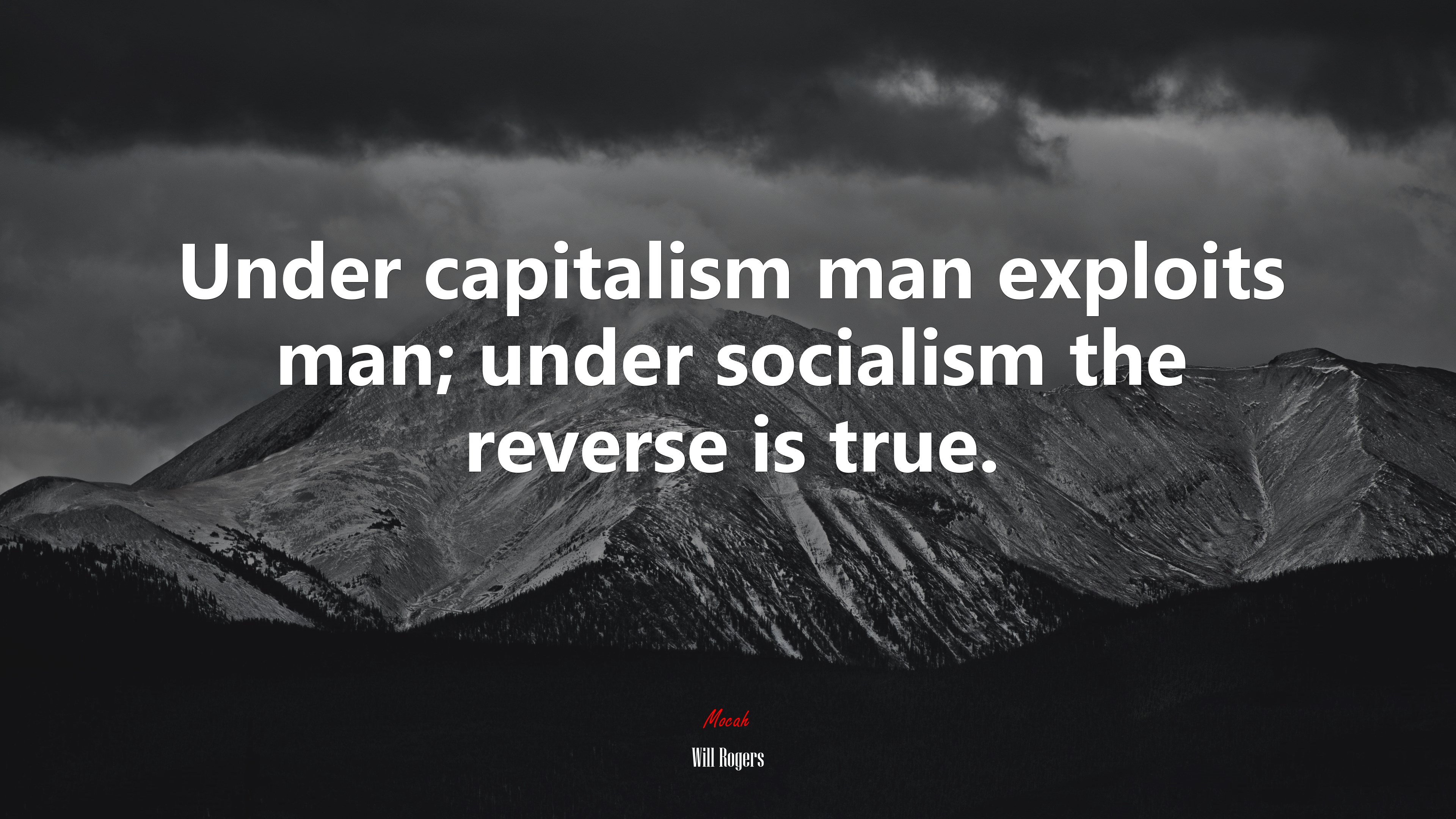 Under capitalism man exploits man; under socialism the reverse is true. | Will Rogers quote HD Wallpaper