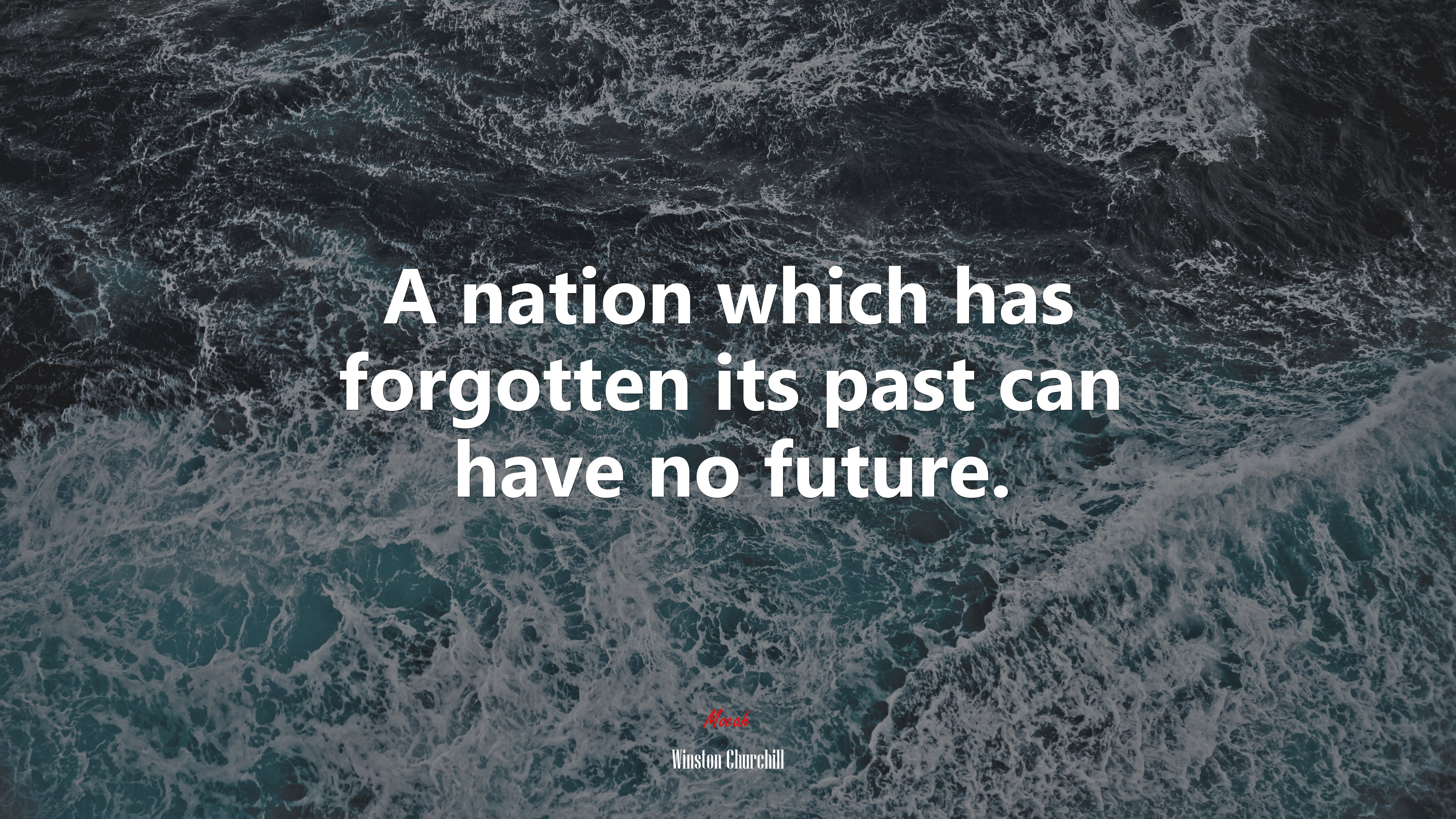A nation which has forgotten its past can have no future. | Winston Churchill quote HD Wallpaper