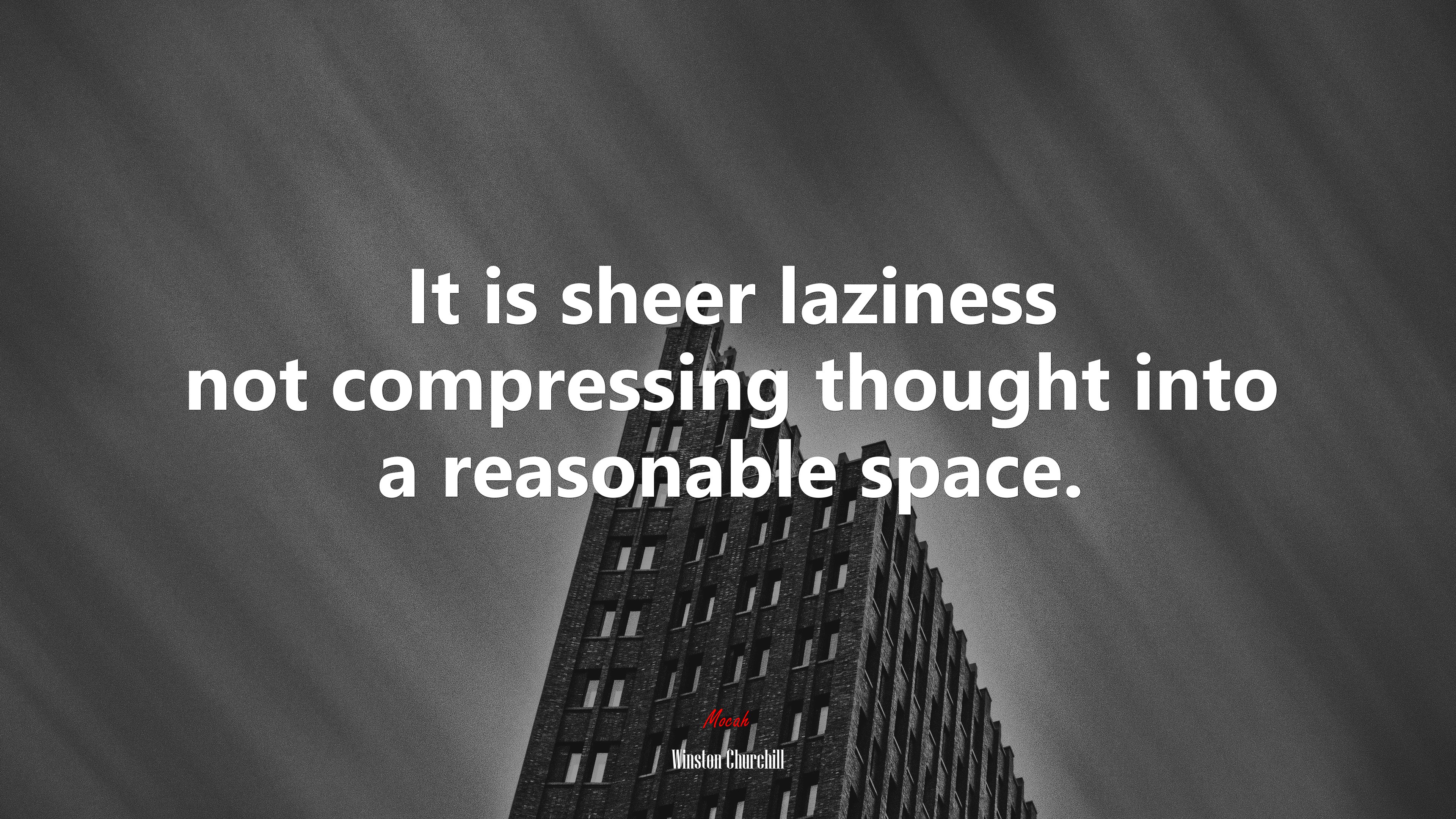 It is sheer laziness not compressing thought into a reasonable space. | Winston Churchill quote HD Wallpaper
