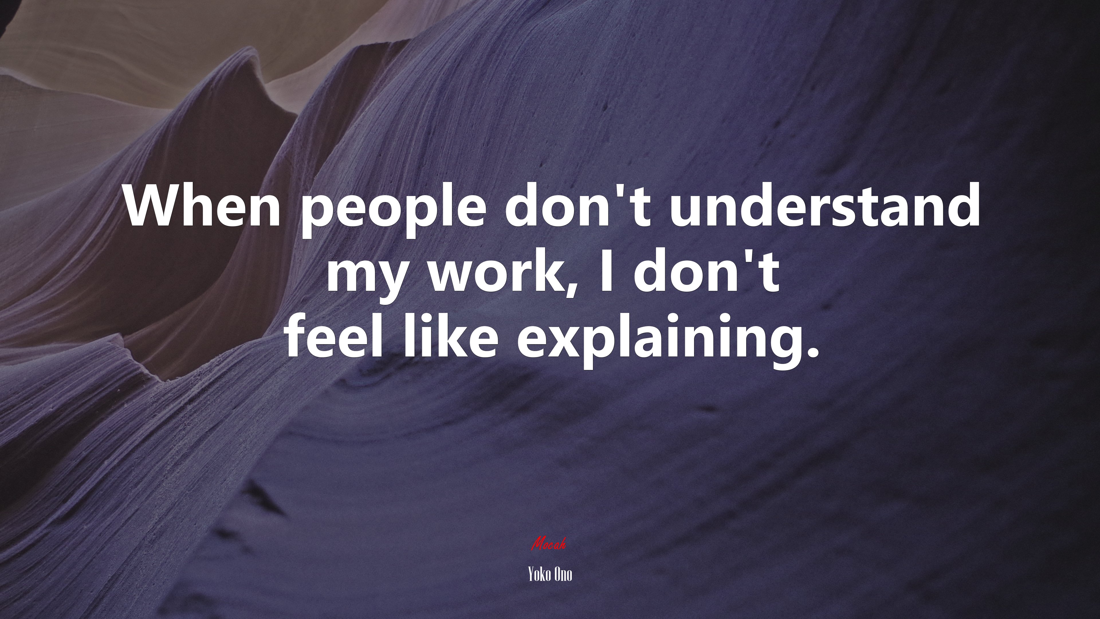 When people don’t understand my work, I don’t feel like explaining. | Yoko Ono quote HD Wallpaper