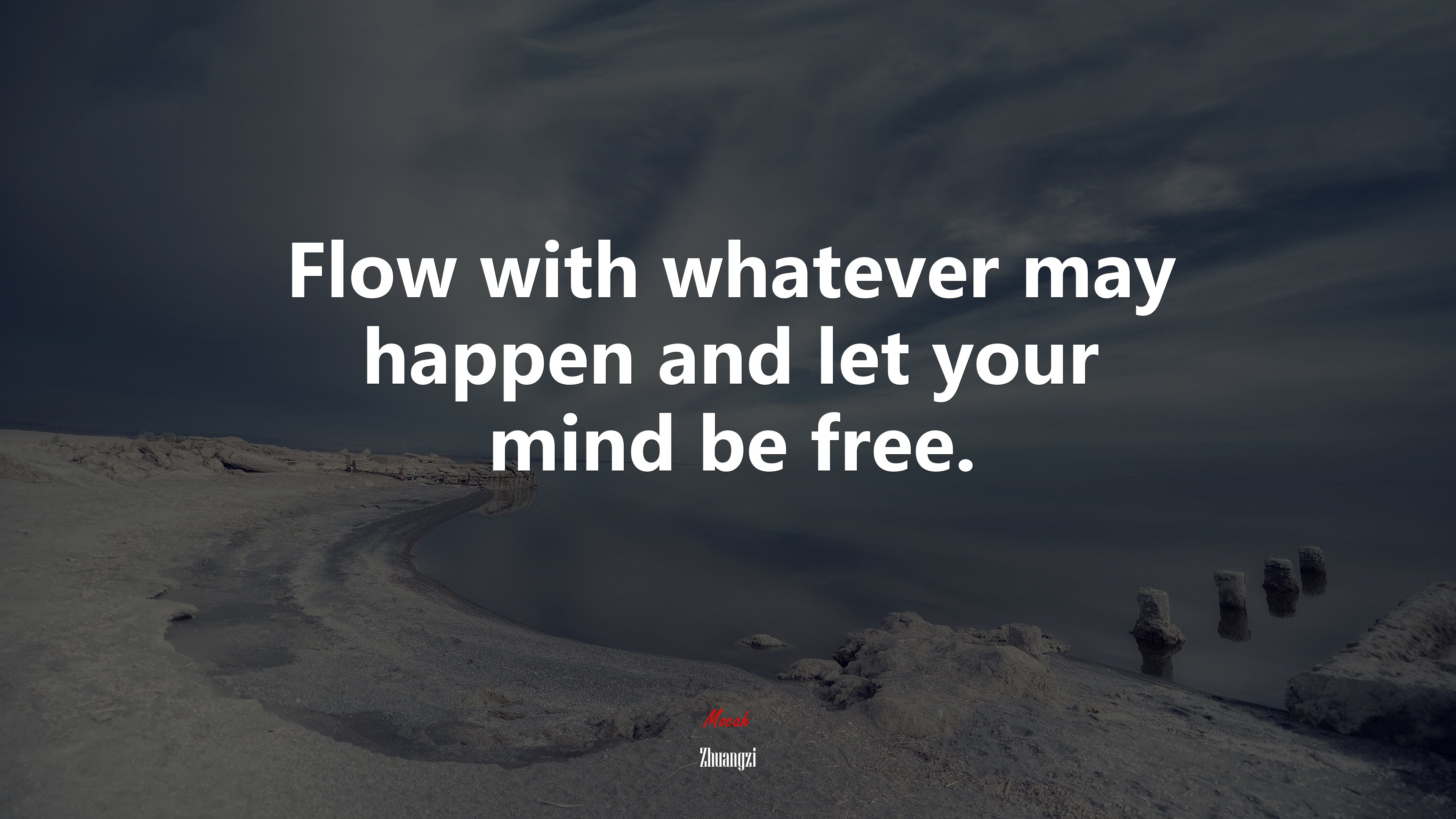 Flow with whatever may happen and let your mind be free. | Zhuangzi quote HD Wallpaper