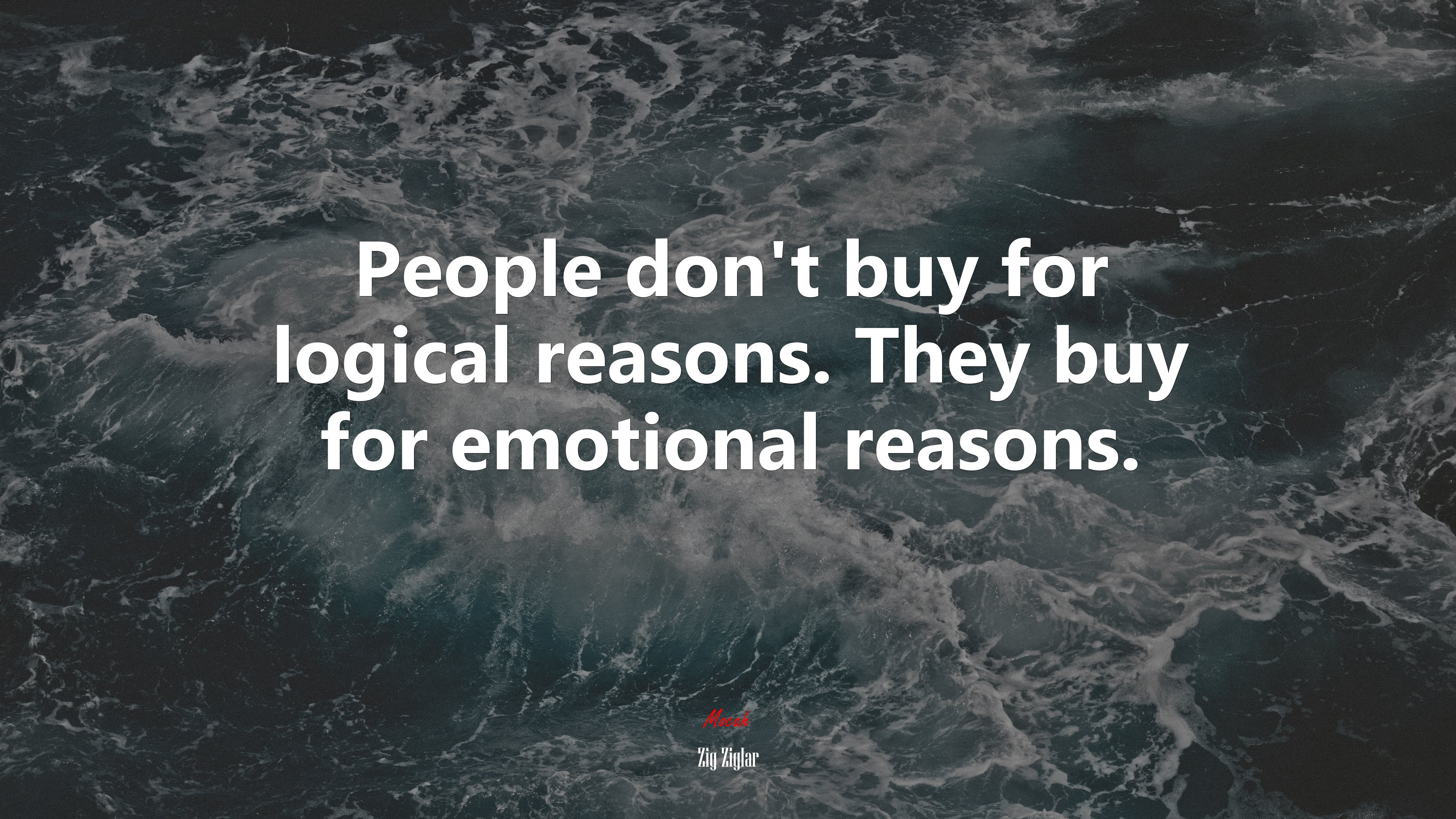 People don’t buy for logical reasons. They buy for emotional reasons. | Zig Ziglar quote HD Wallpaper