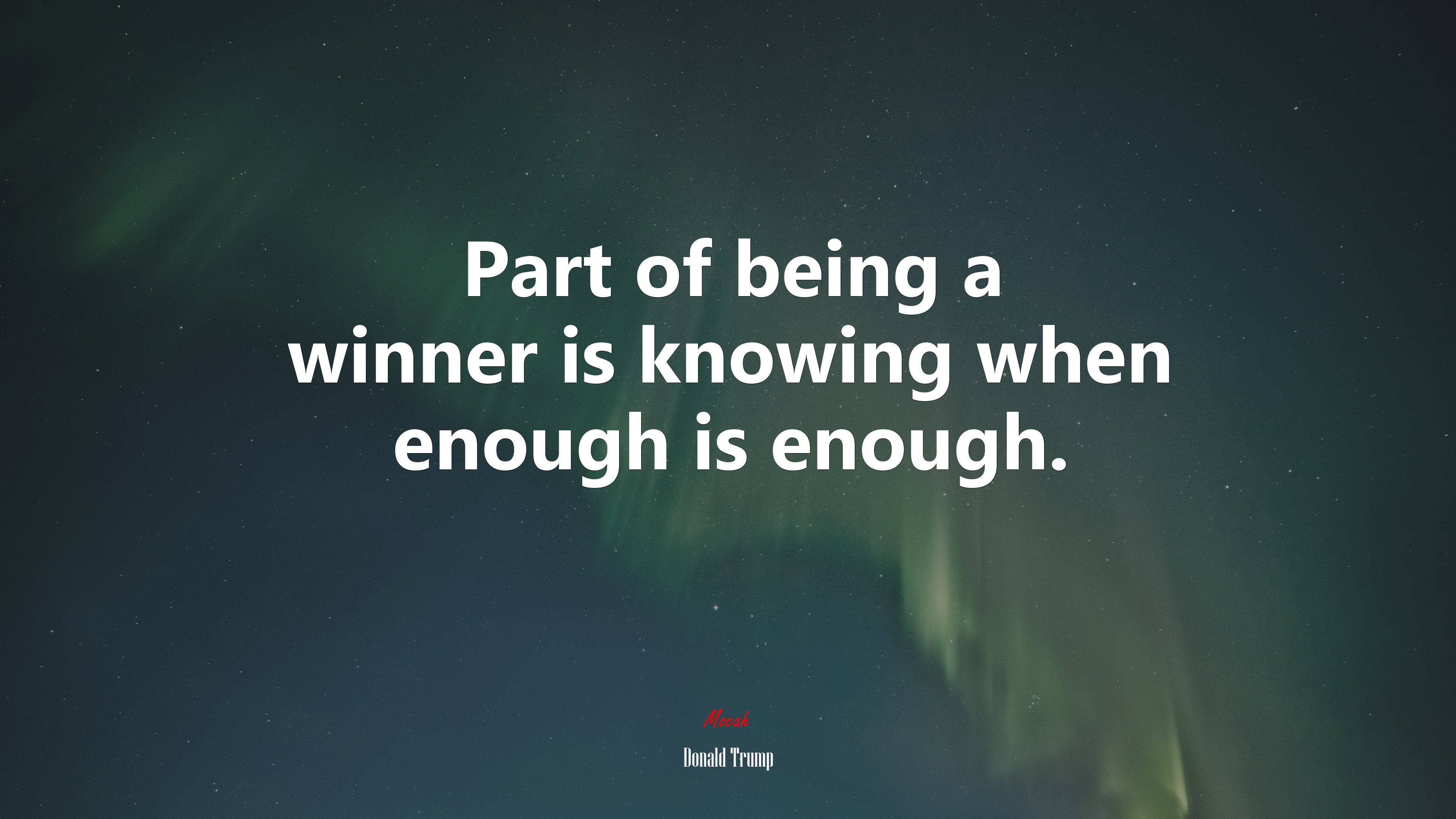 Part of being a winner is knowing when enough is enough. | Donald Trump quote HD Wallpaper