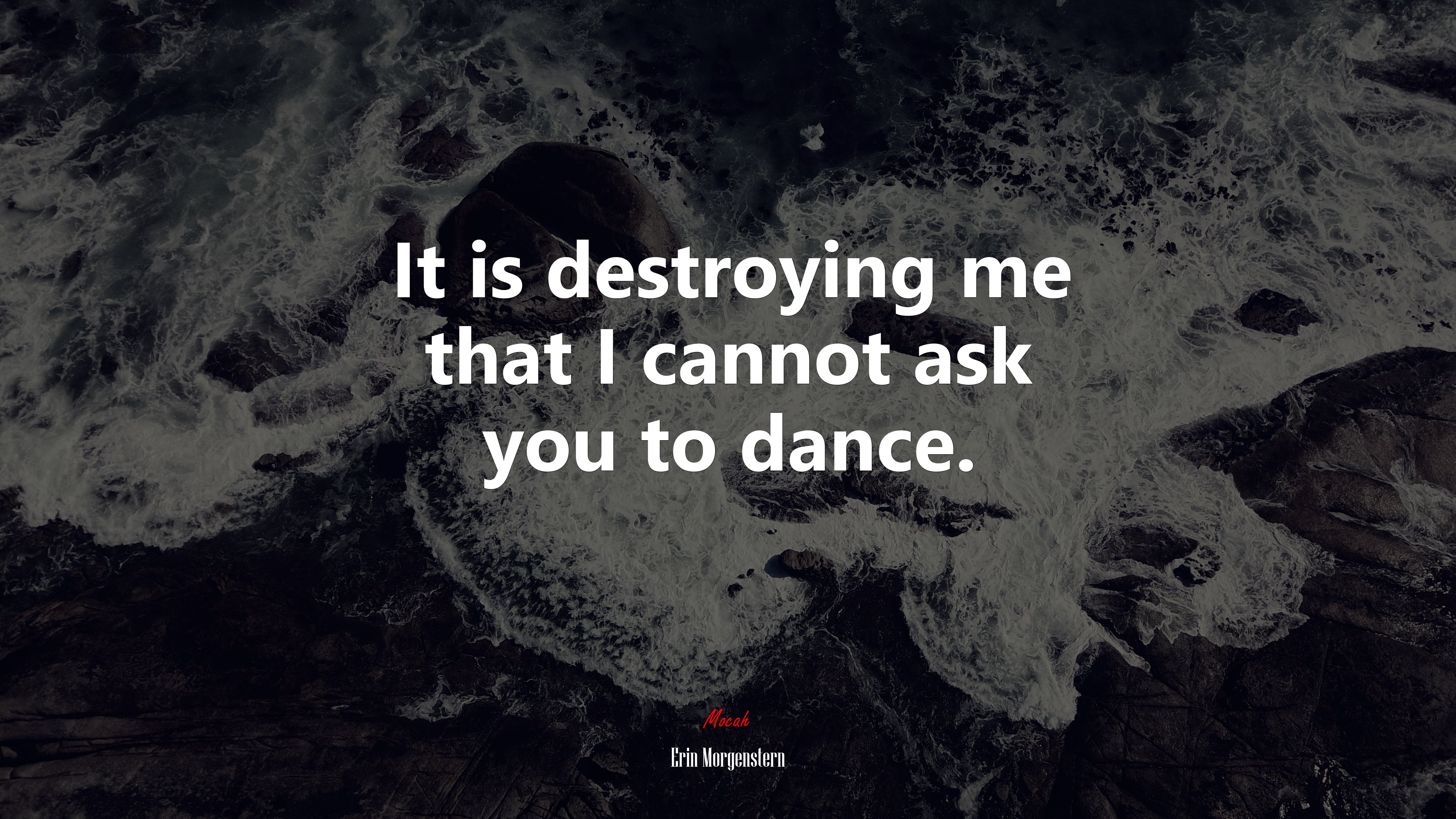 It is destroying me that I cannot ask you to dance. | Erin Morgenstern quote HD Wallpaper