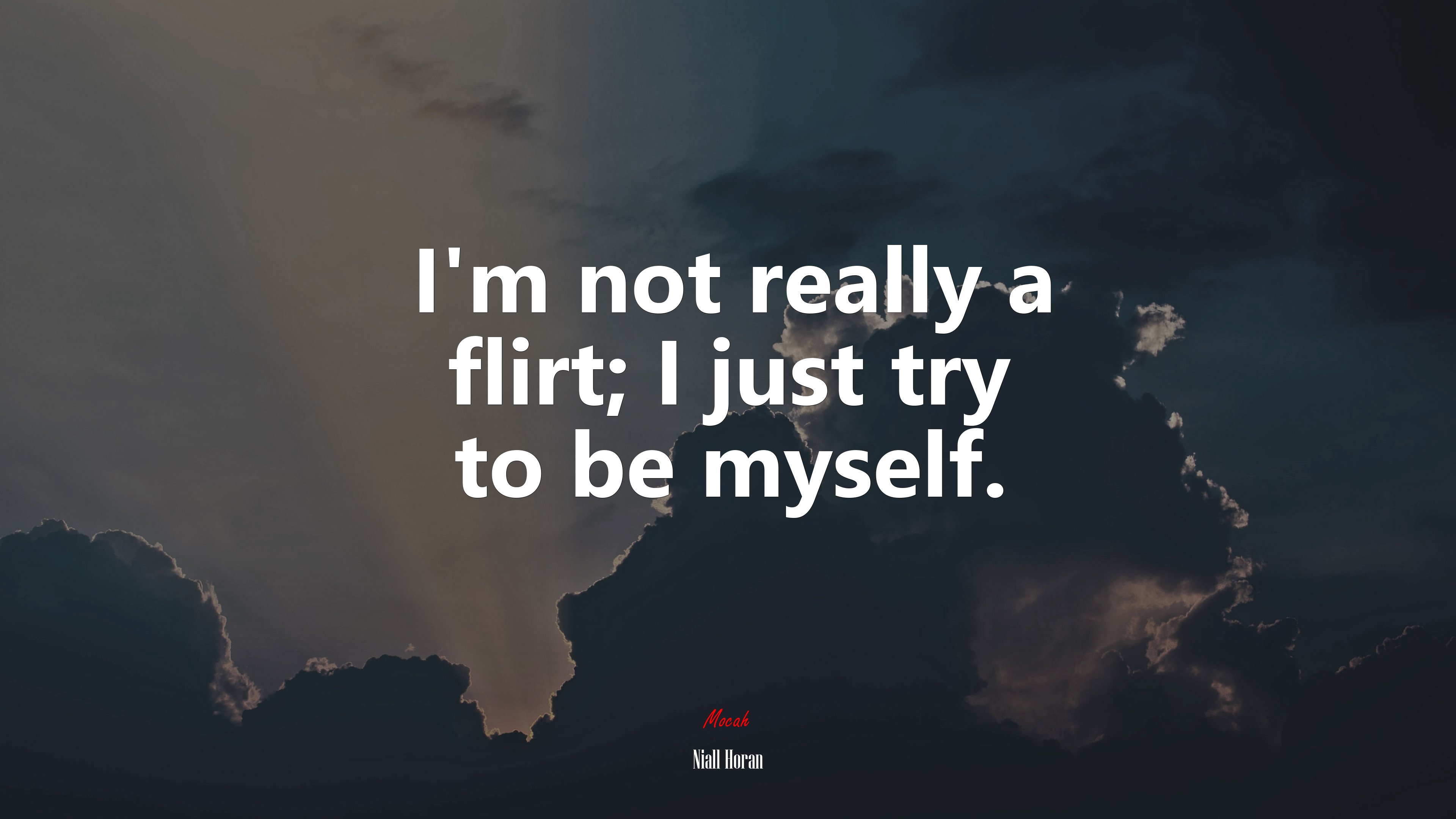 I’m not really a flirt; I just try to be myself. | Niall Horan quote HD Wallpaper