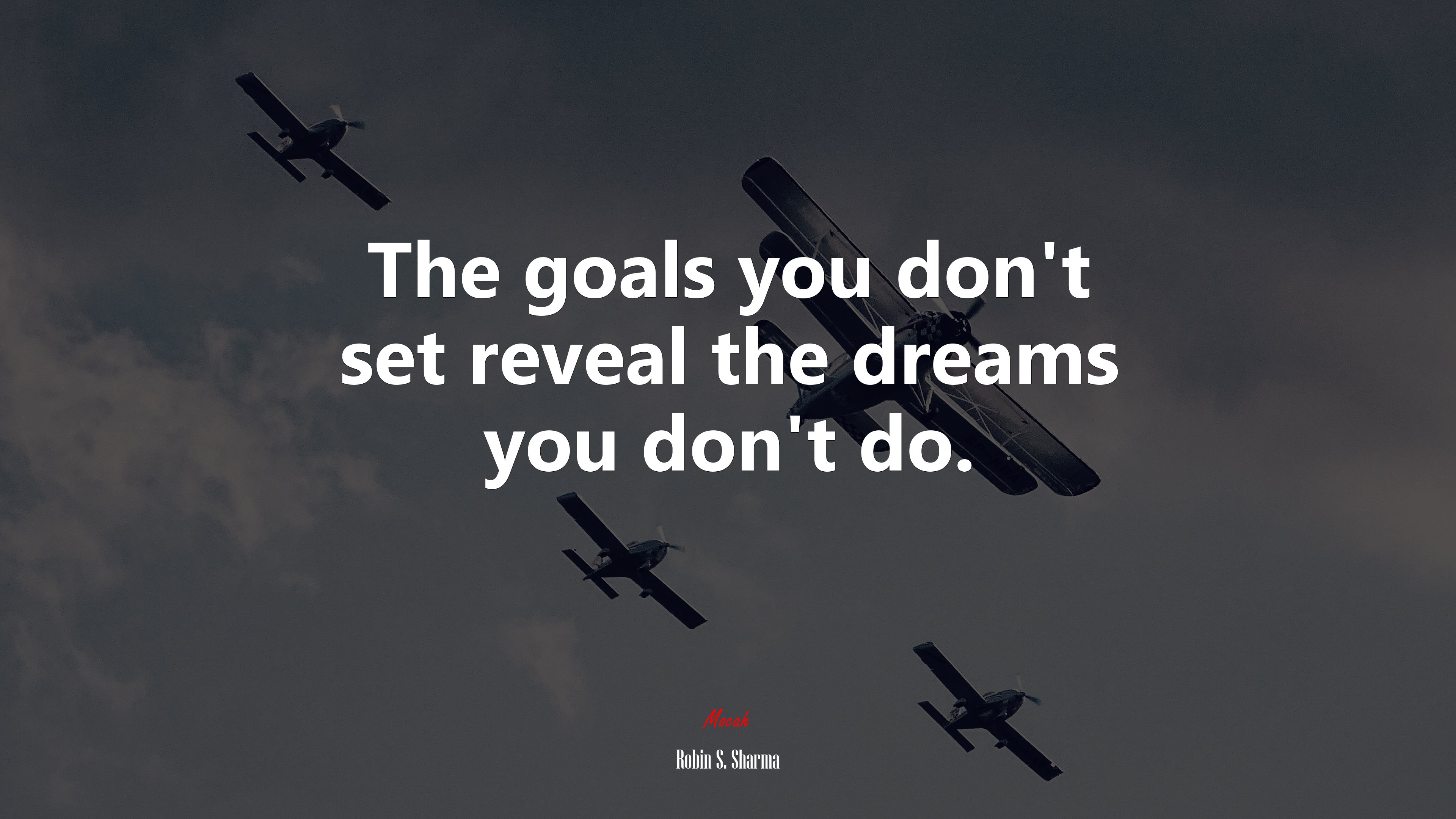 The goals you don’t set reveal the dreams you don’t do. | Robin S. Sharma quote HD Wallpaper