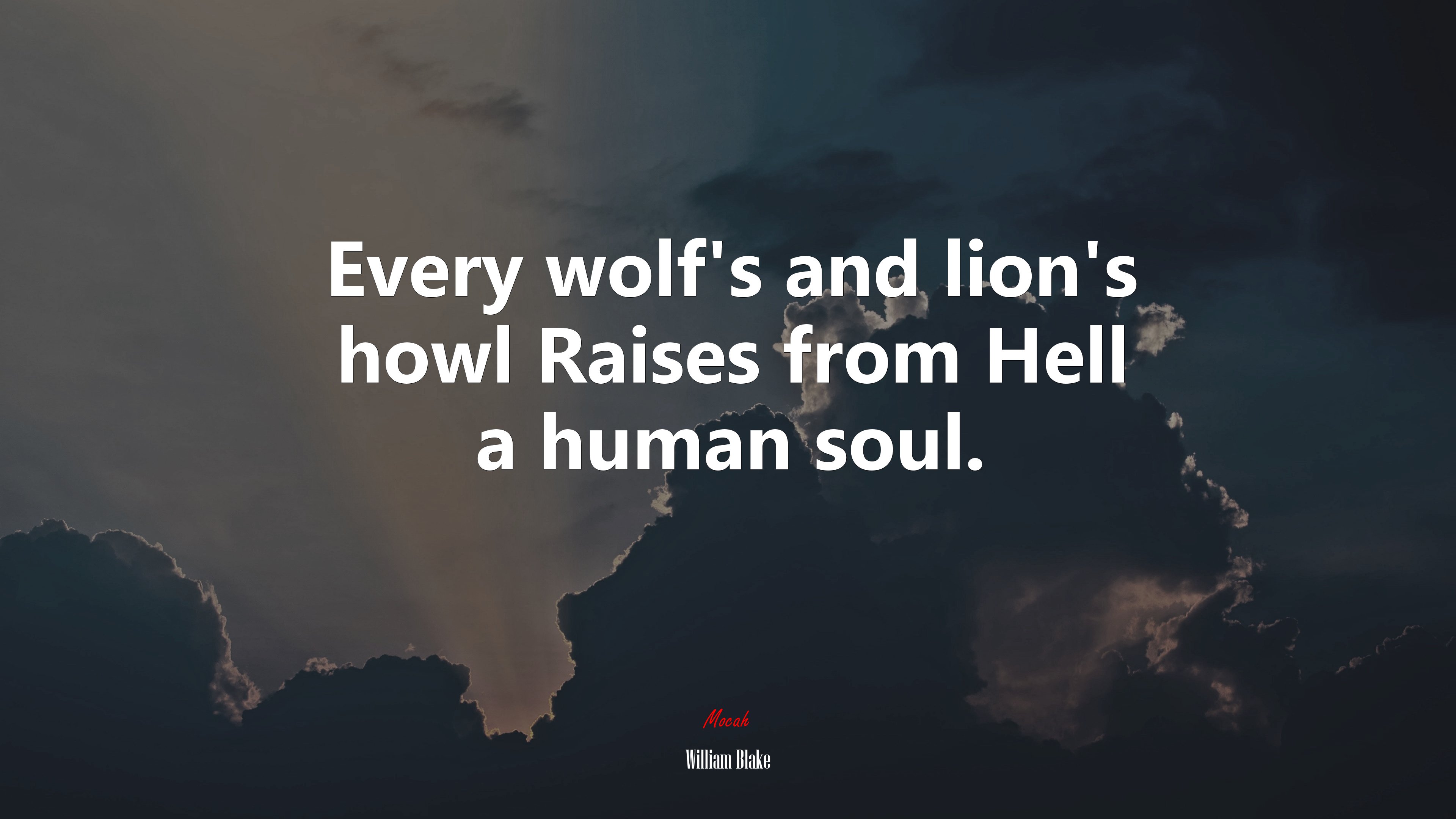 Every wolf’s and lion’s howl Raises from Hell a human soul. | William Blake quote HD Wallpaper