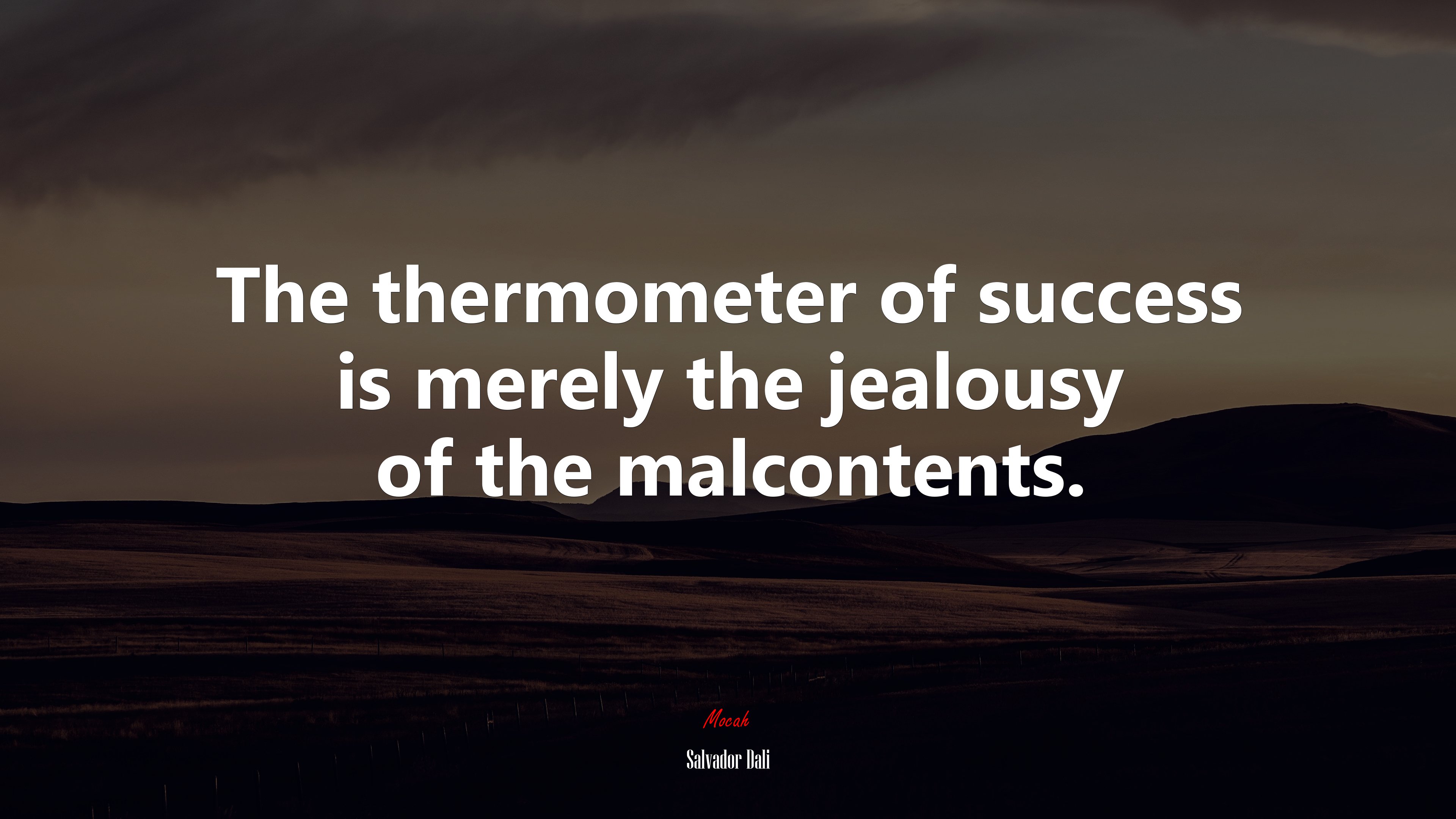 The thermometer of success is merely the jealousy of the malcontents. | Salvador Dalí quote HD Wallpaper