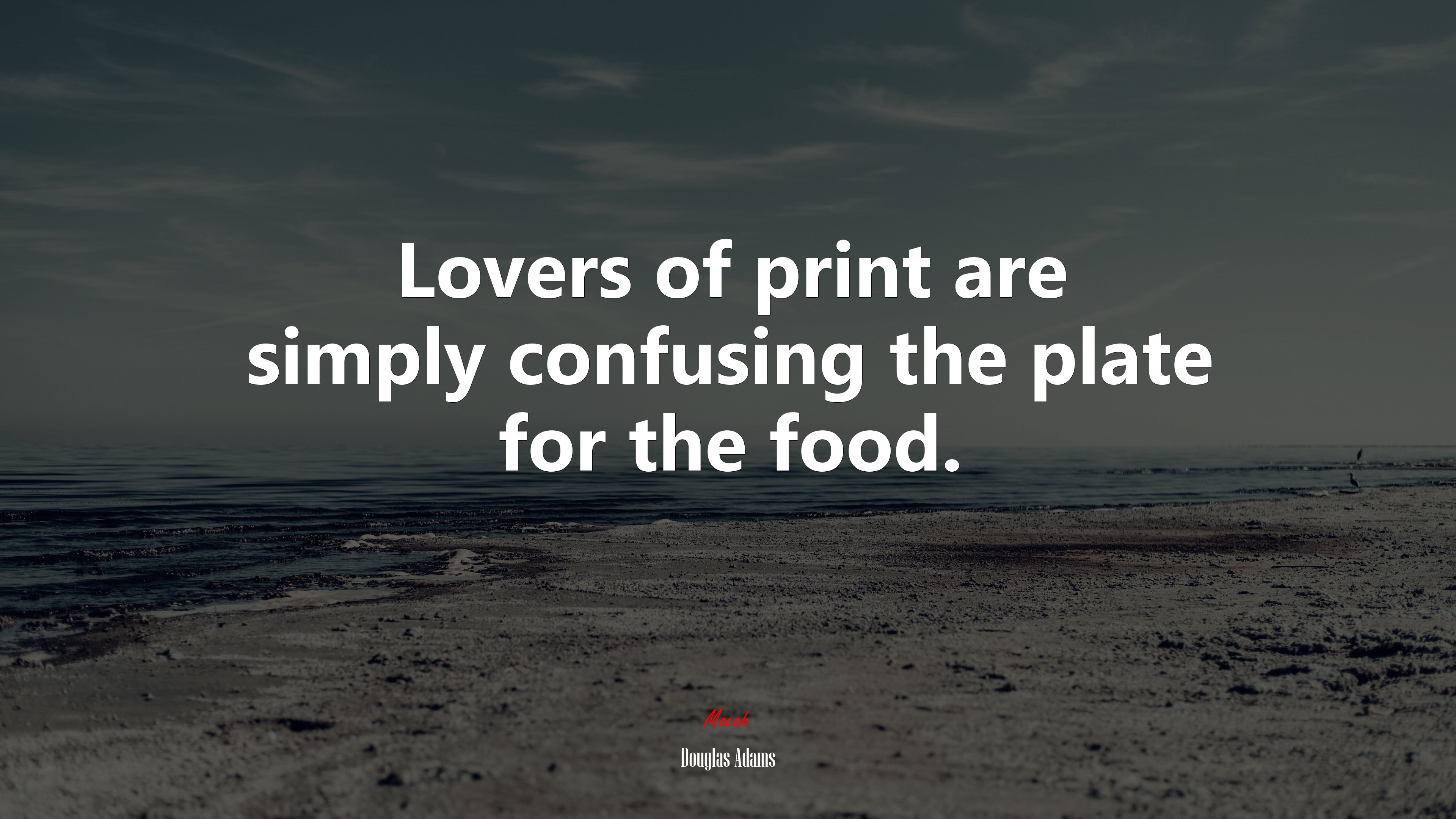 Lovers of print are simply confusing the plate for the food. | Douglas Adams quote HD Wallpaper