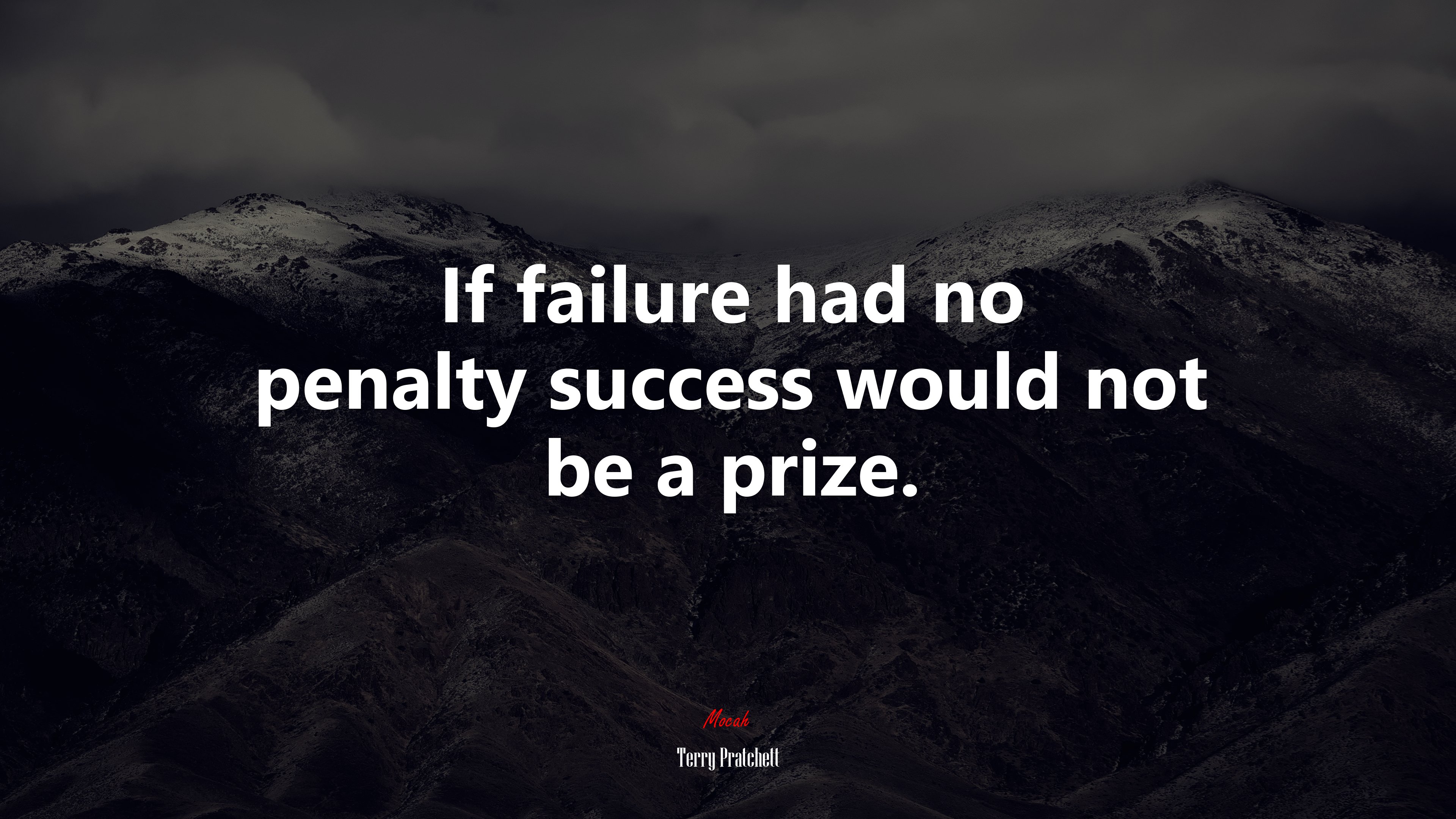 If failure had no penalty success would not be a prize. | Terry Pratchett quote HD Wallpaper