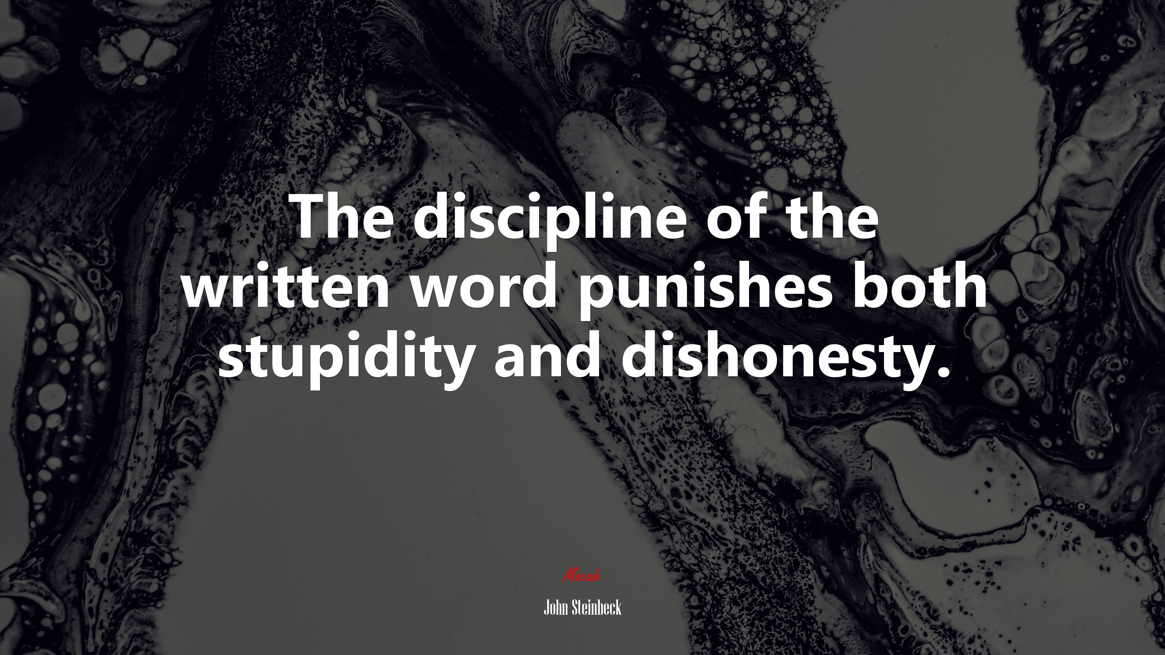 The discipline of the written word punishes both stupidity and dishonesty. | John Steinbeck quote HD Wallpaper