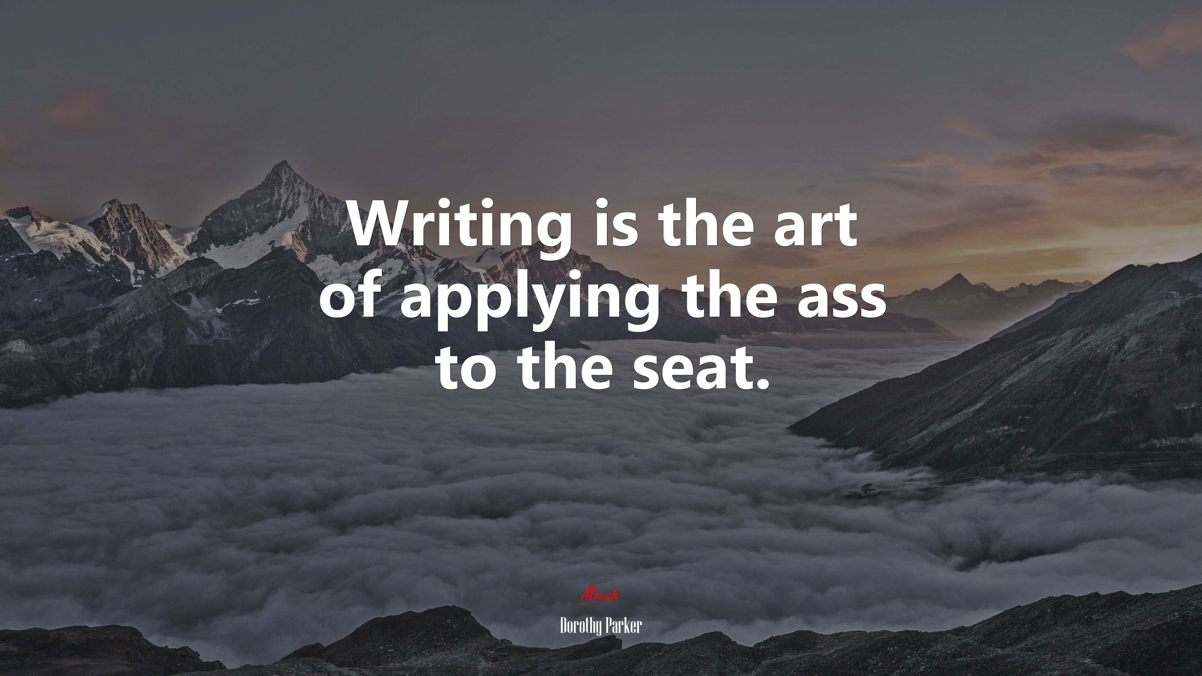 Writing is the art of applying the ass to the seat. | Dorothy Parker quote HD Wallpaper