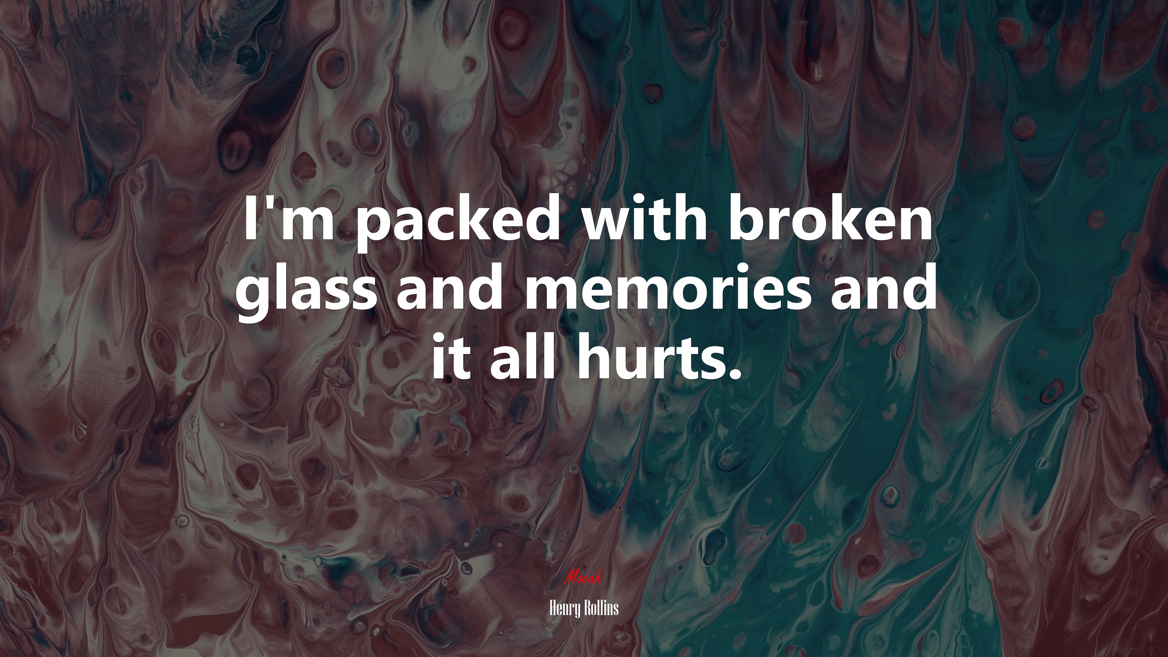 I’m packed with broken glass and memories and it all hurts. | Henry Rollins quote HD Wallpaper