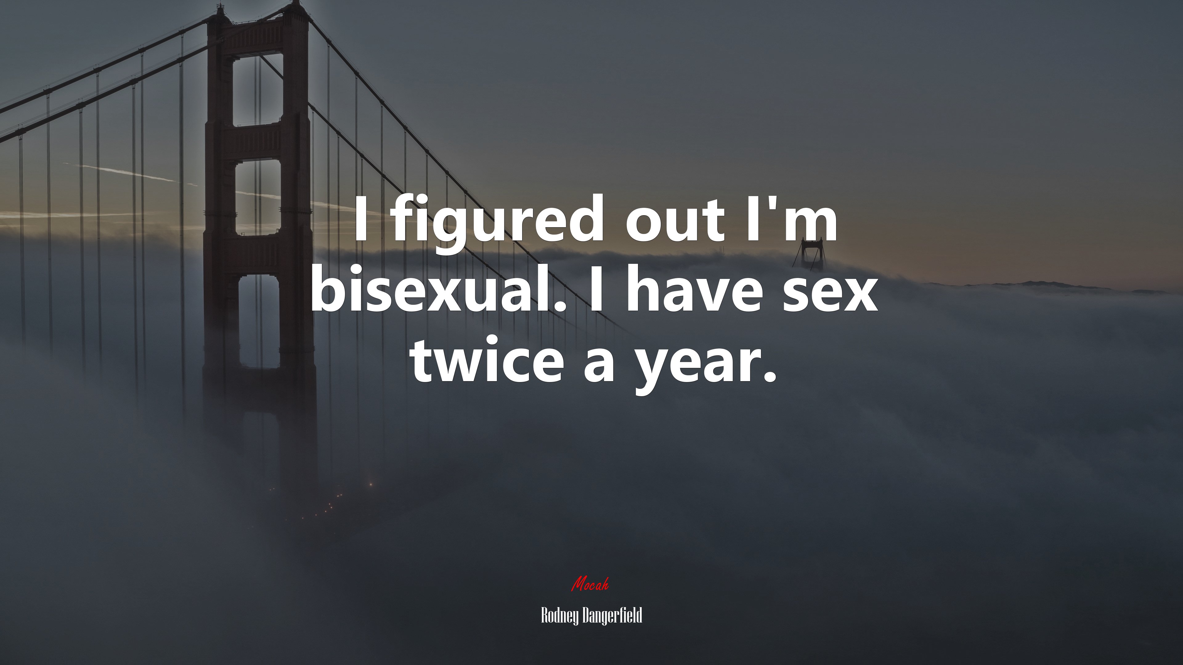 I figured out I’m bisexual. I have sex twice a year. | Rodney Dangerfield quote HD Wallpaper