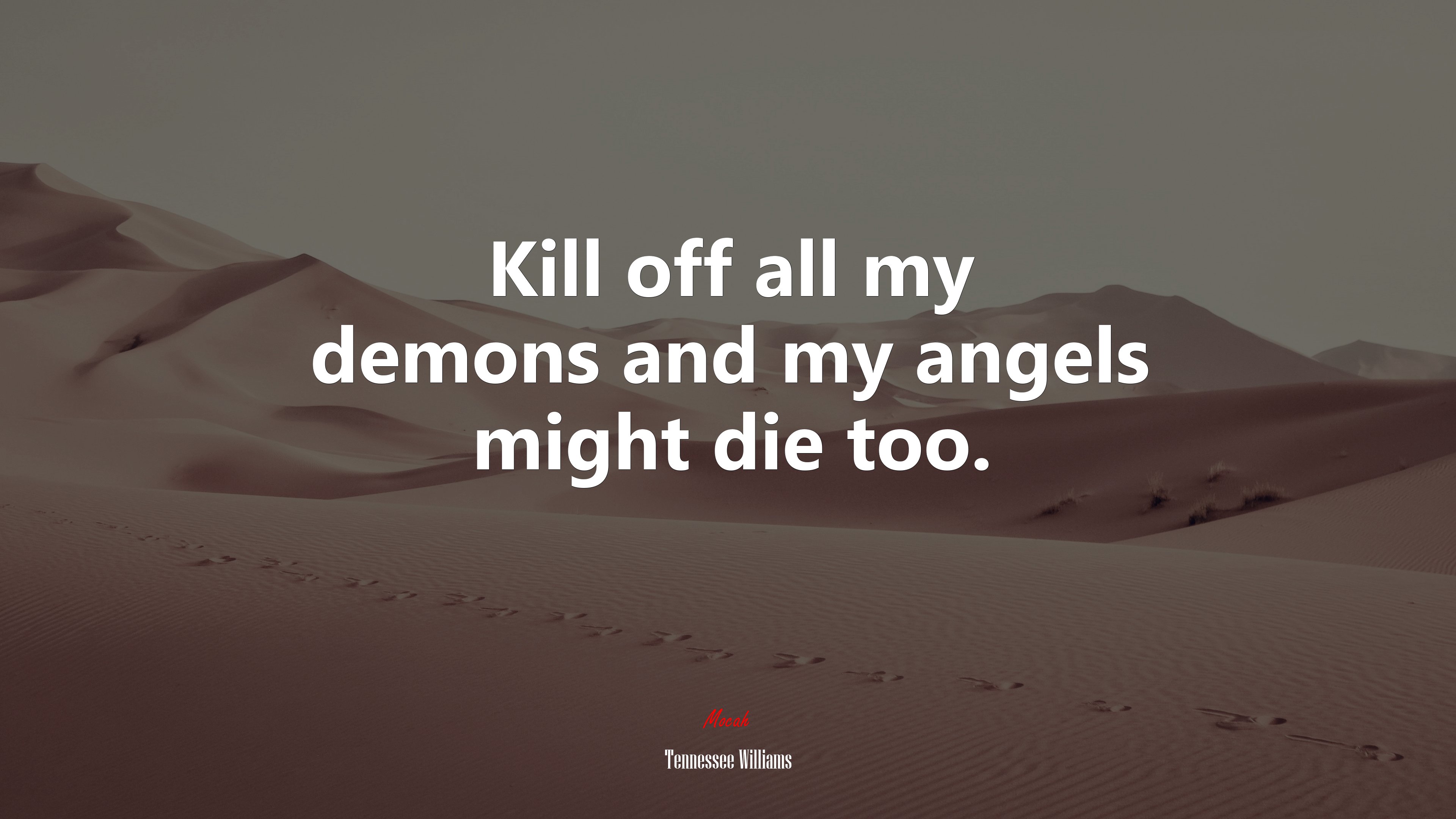 Kill off all my demons and my angels might die too. | Tennessee Williams quote HD Wallpaper