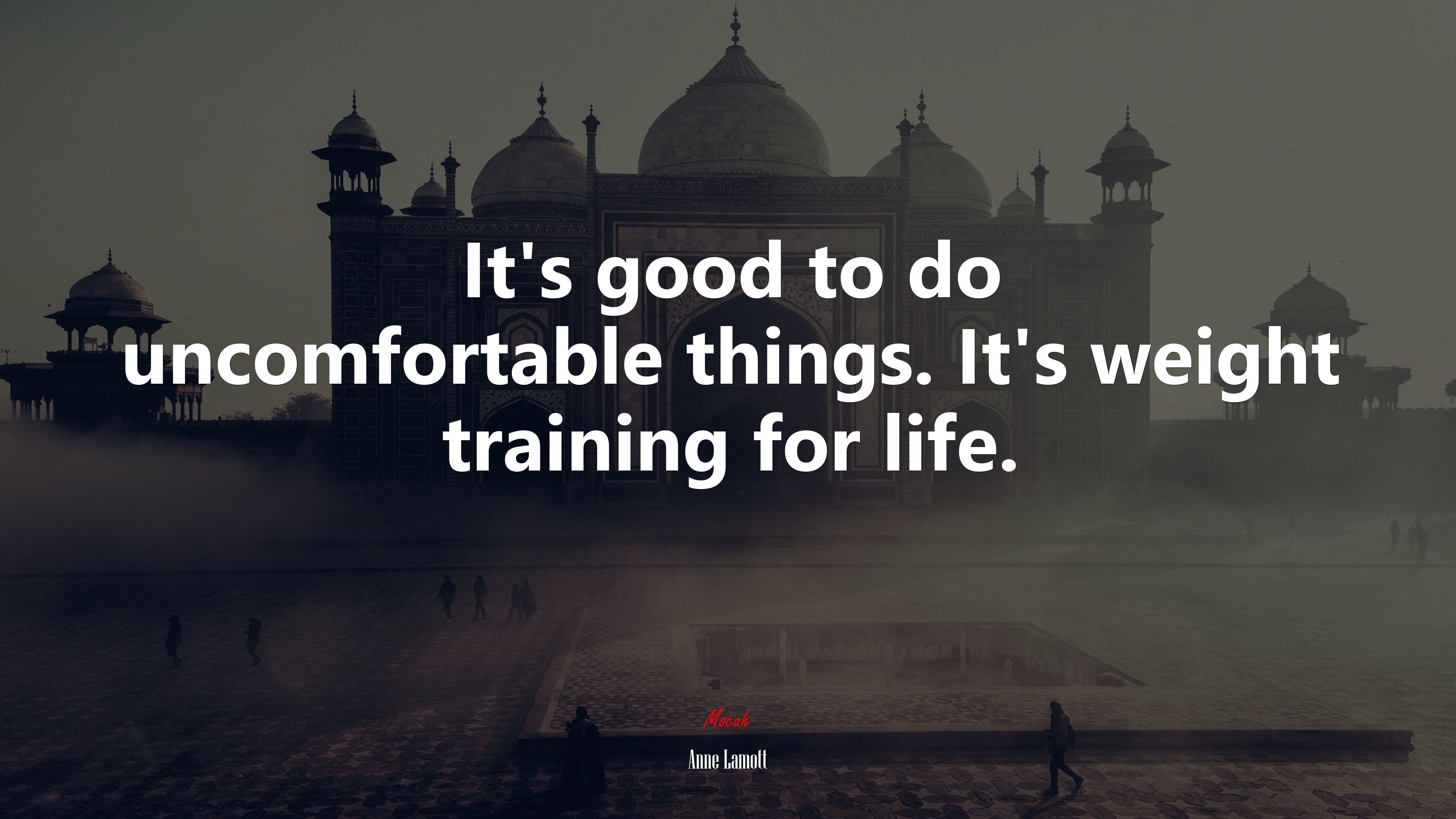 It’s good to do uncomfortable things. It’s weight training for life. | Anne Lamott quote HD Wallpaper