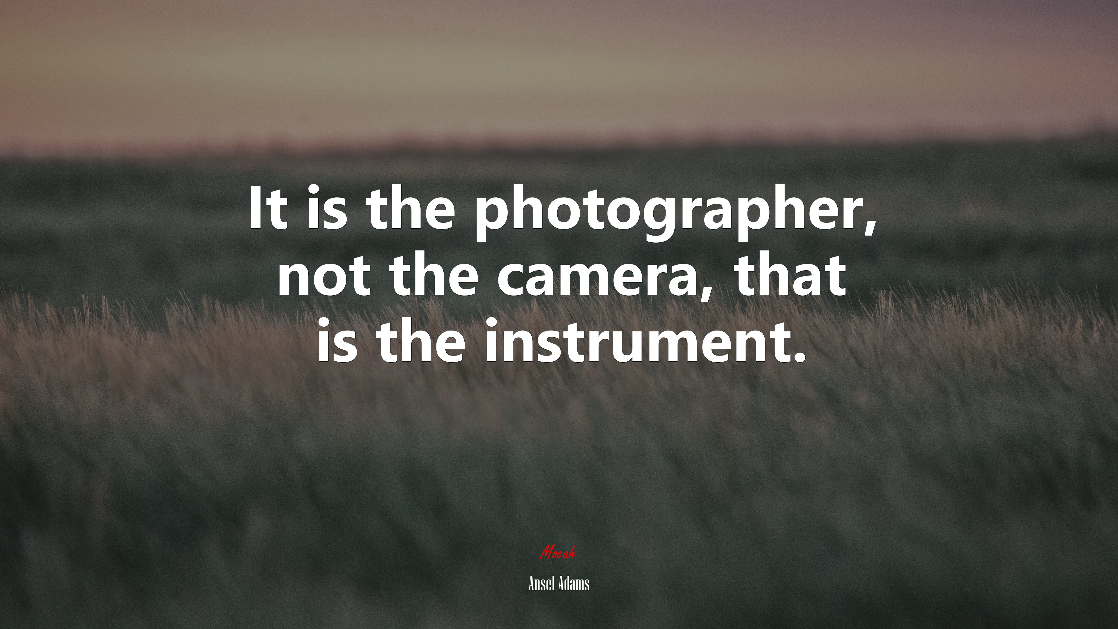 It is the photographer, not the camera, that is the instrument. | Ansel Adams quote HD Wallpaper