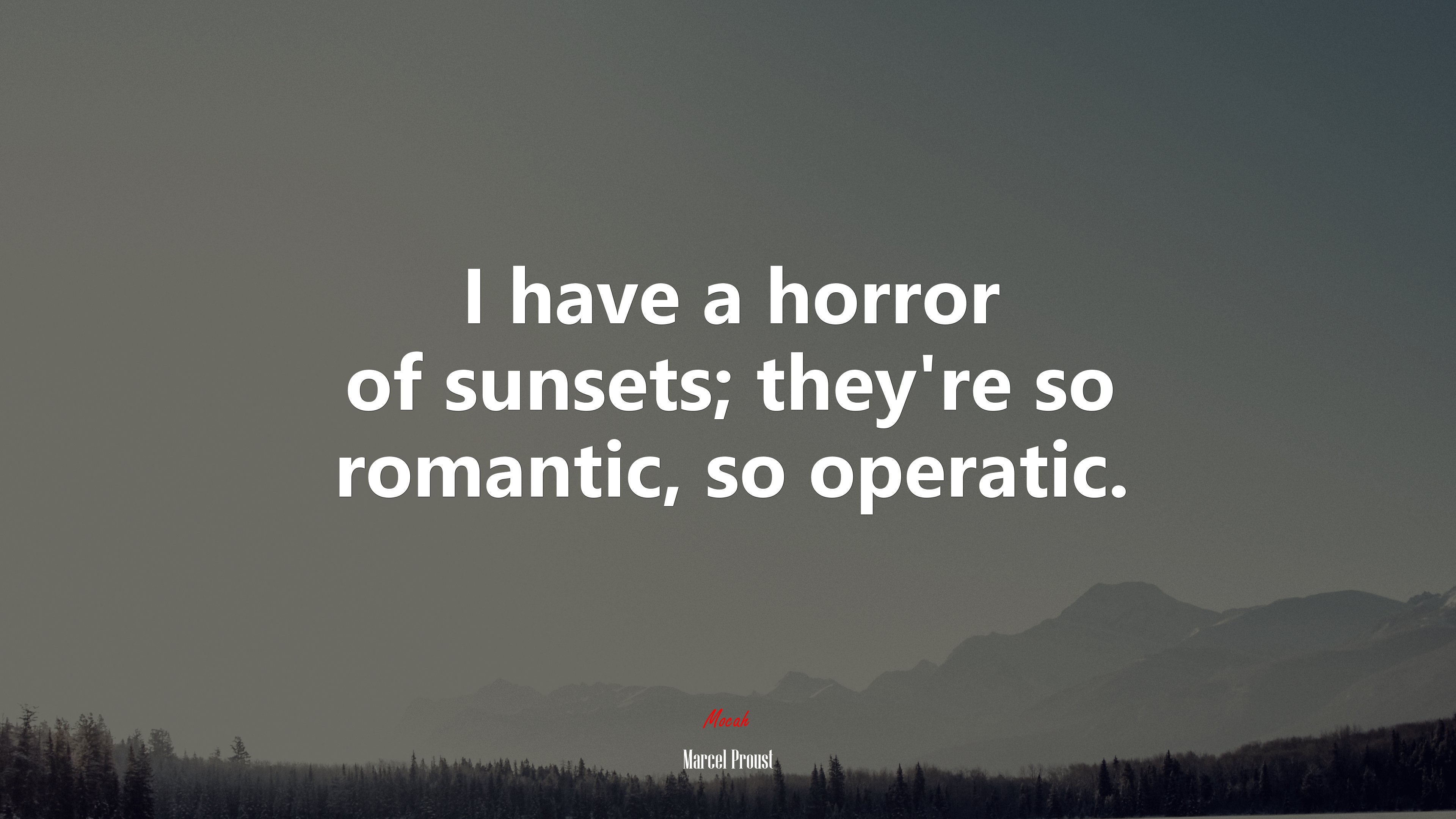 I have a horror of sunsets; they’re so romantic, so operatic. | Marcel Proust quote HD Wallpaper