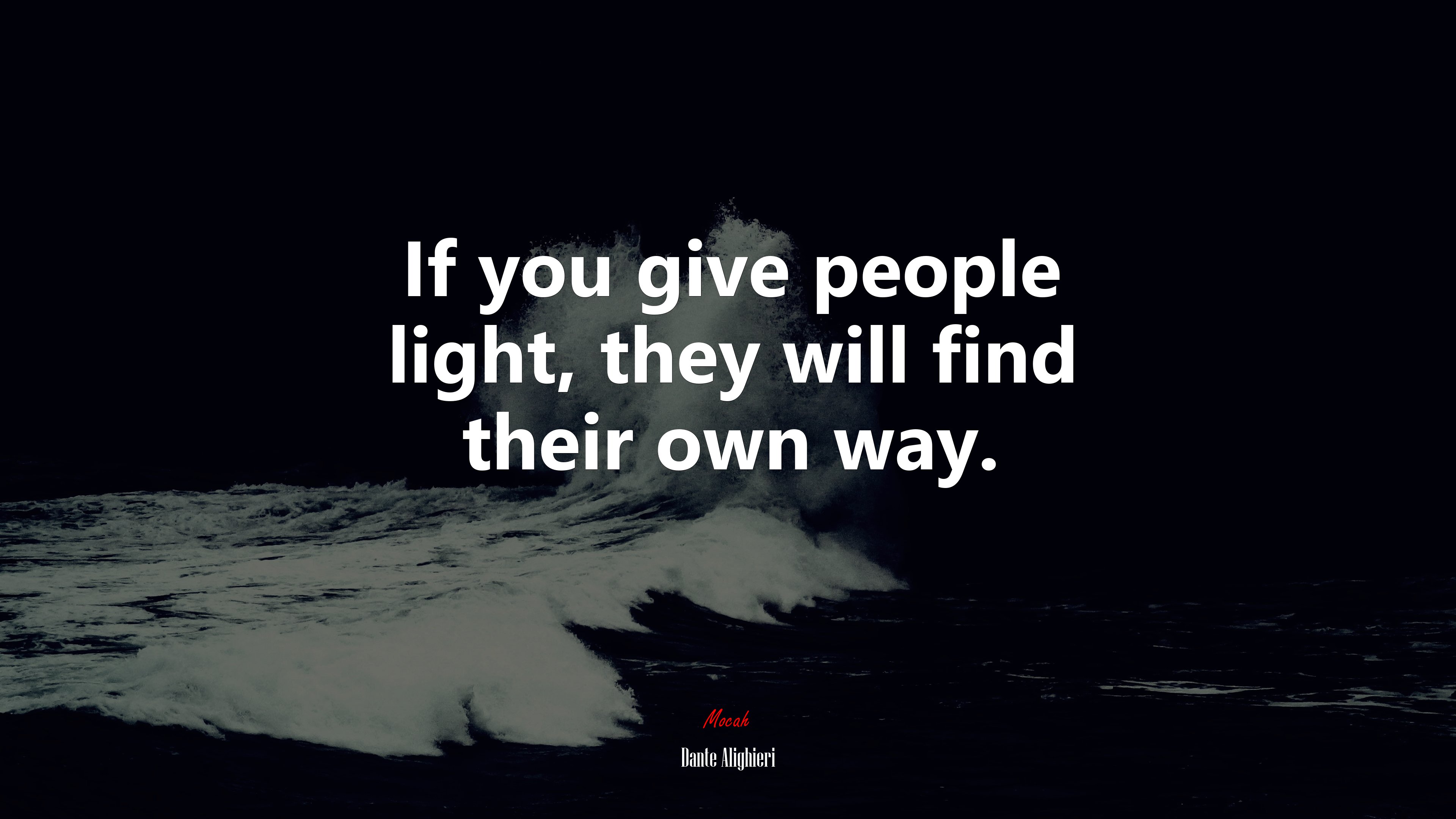 If you give people light, they will find their own way. | Dante Alighieri quote HD Wallpaper