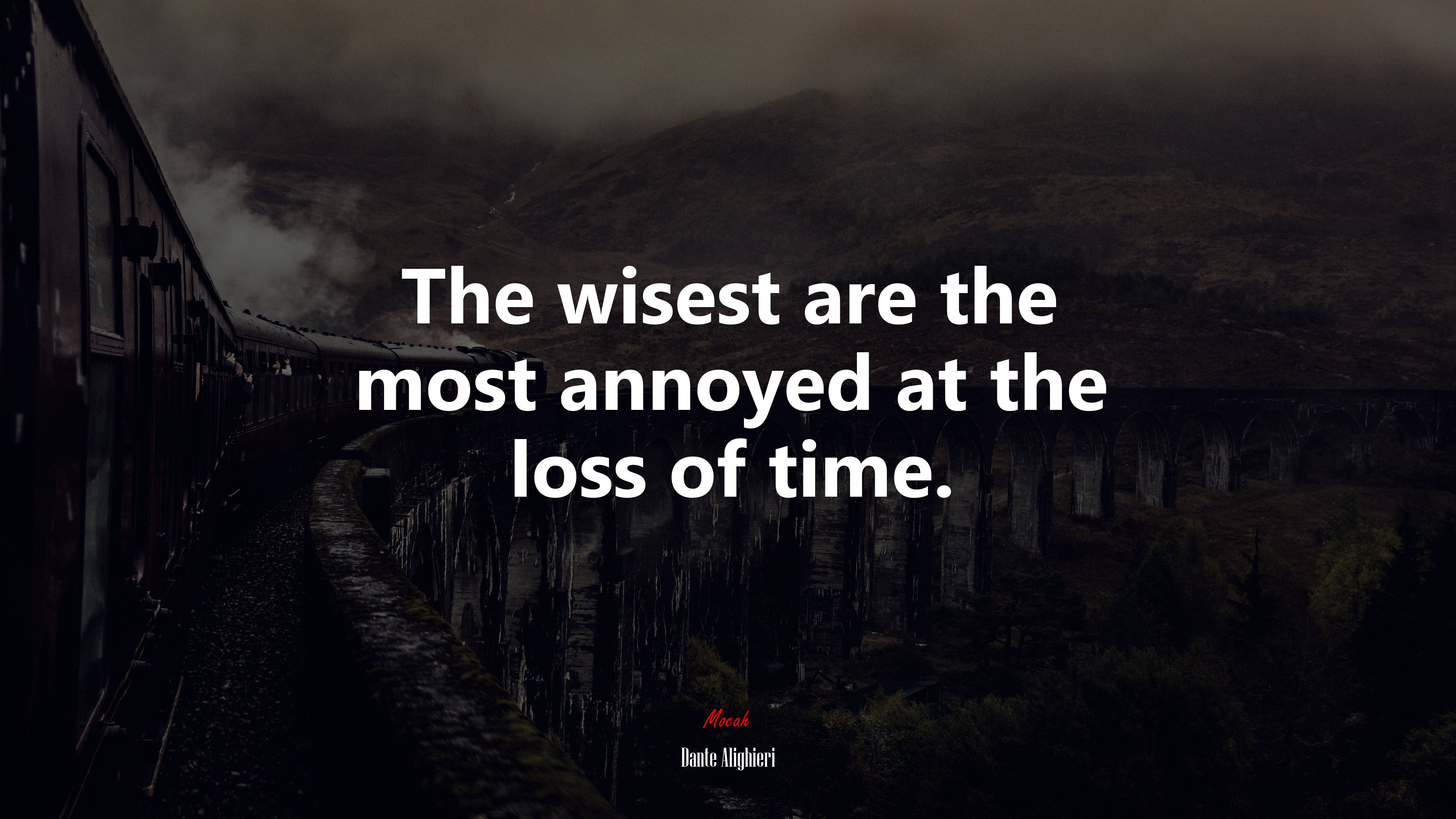 The wisest are the most annoyed at the loss of time. | Dante Alighieri quote HD Wallpaper
