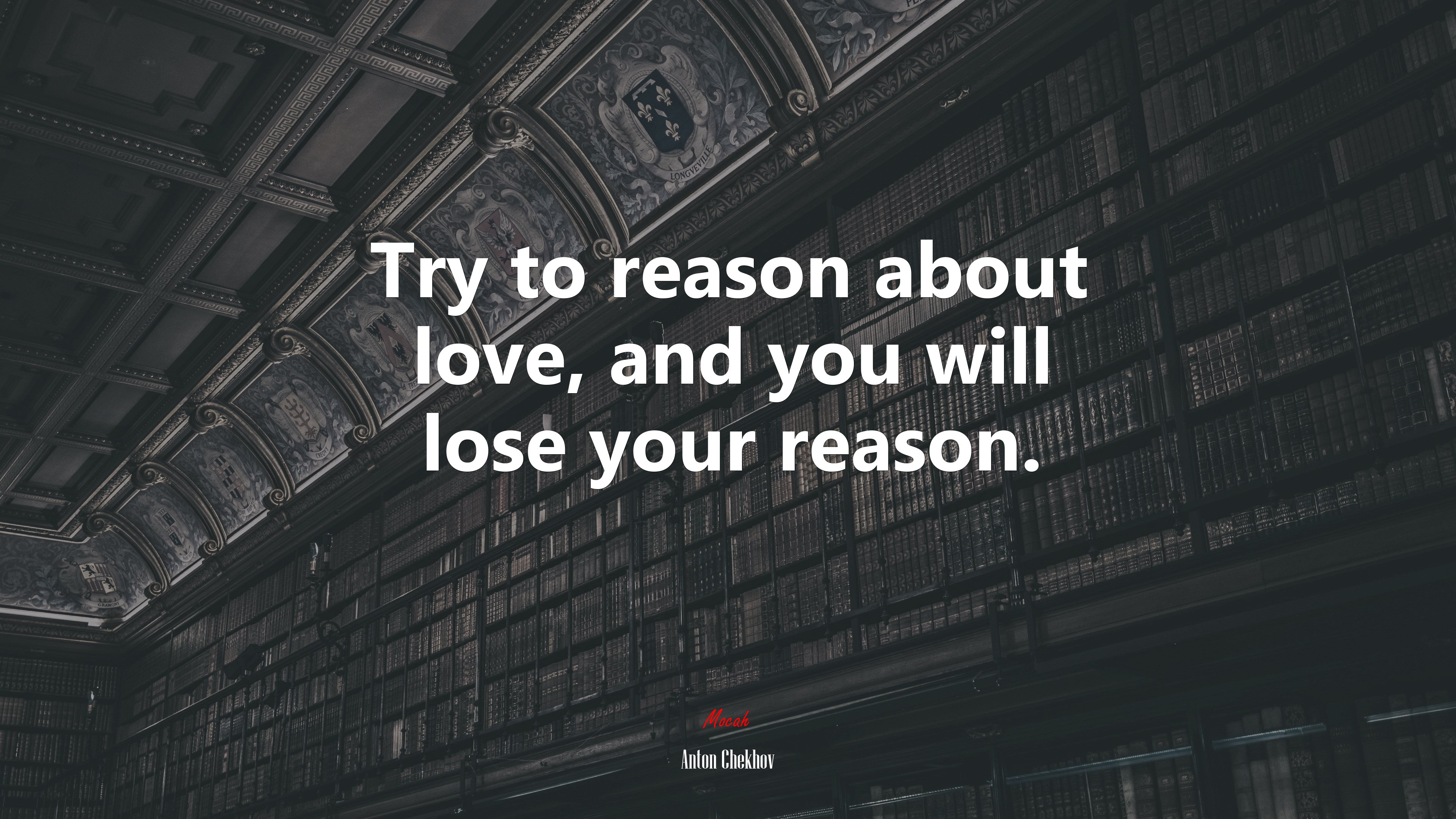 Try to reason about love, and you will lose your reason. | Anton Chekhov quote HD Wallpaper