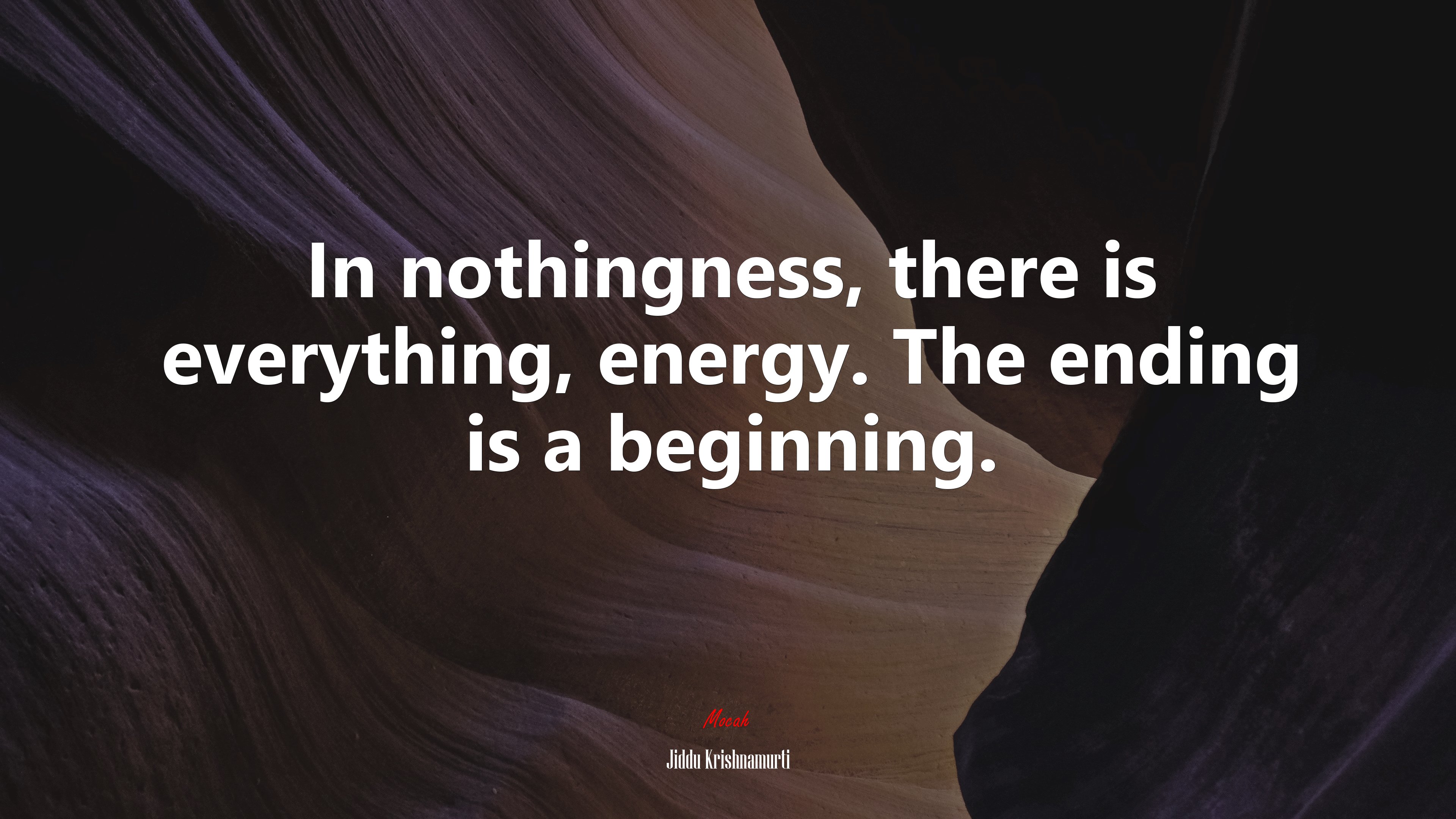 In nothingness, there is everything, energy. The ending is a beginning. | Jiddu Krishnamurti quote HD Wallpaper