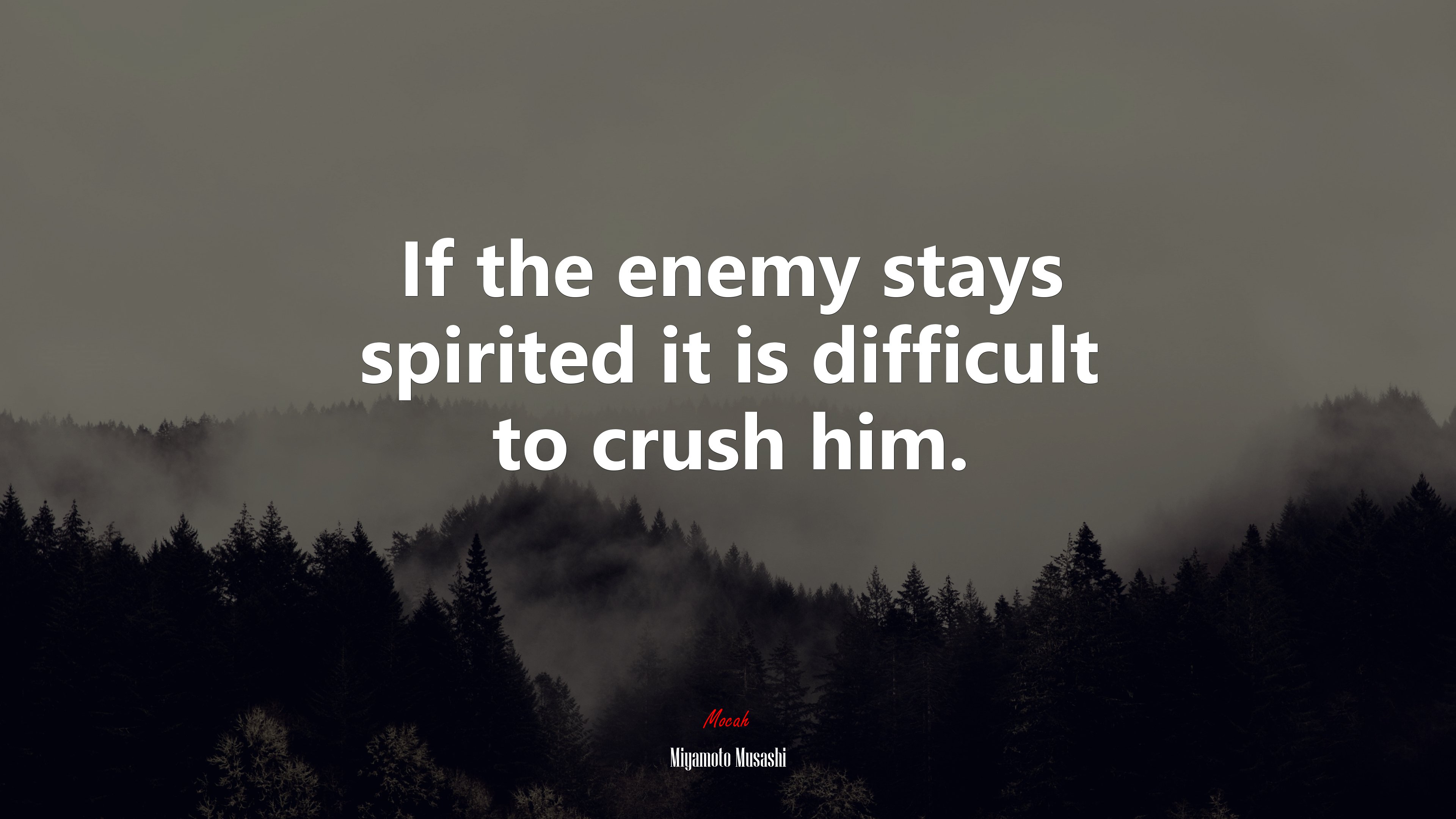 If the enemy stays spirited it is difficult to crush him. | Miyamoto Musashi quote HD Wallpaper
