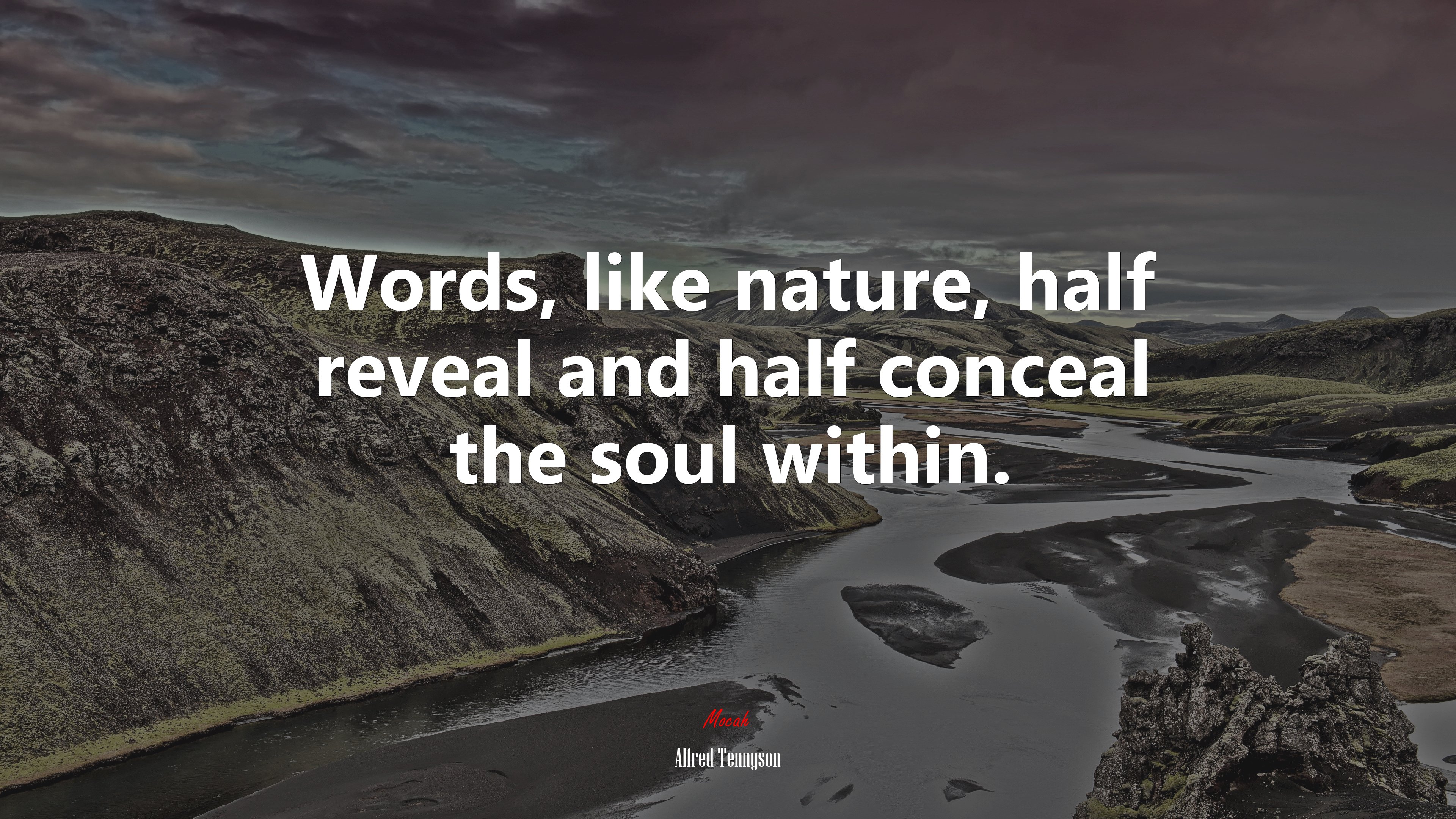 Words, like nature, half reveal and half conceal the soul within. | Alfred Tennyson quote HD Wallpaper