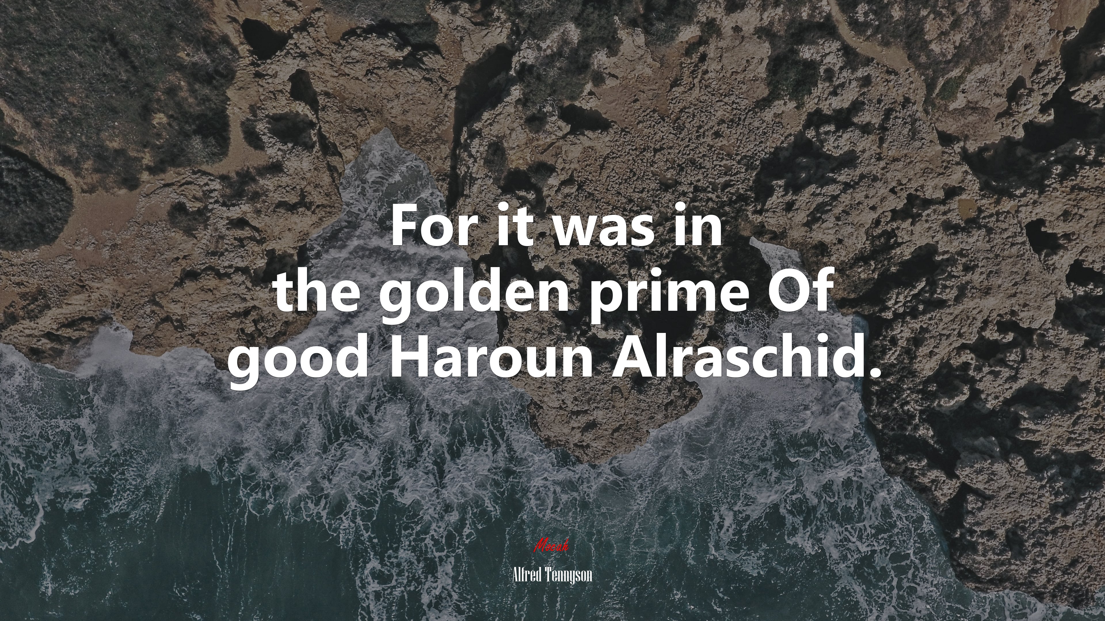 For it was in the golden prime Of good Haroun Alraschid. | Alfred Tennyson quote HD Wallpaper