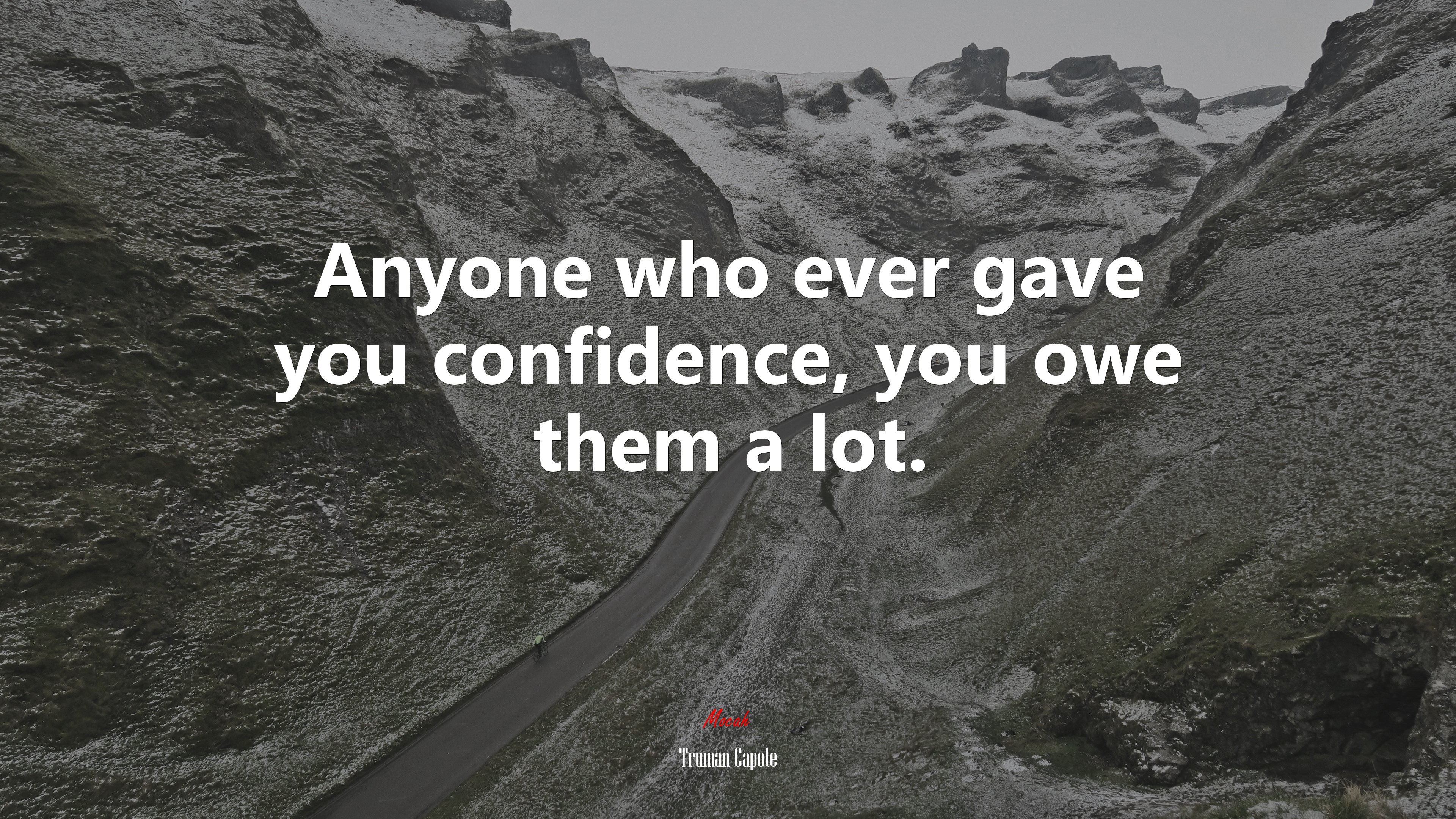 Anyone who ever gave you confidence, you owe them a lot. | Truman Capote quote HD Wallpaper