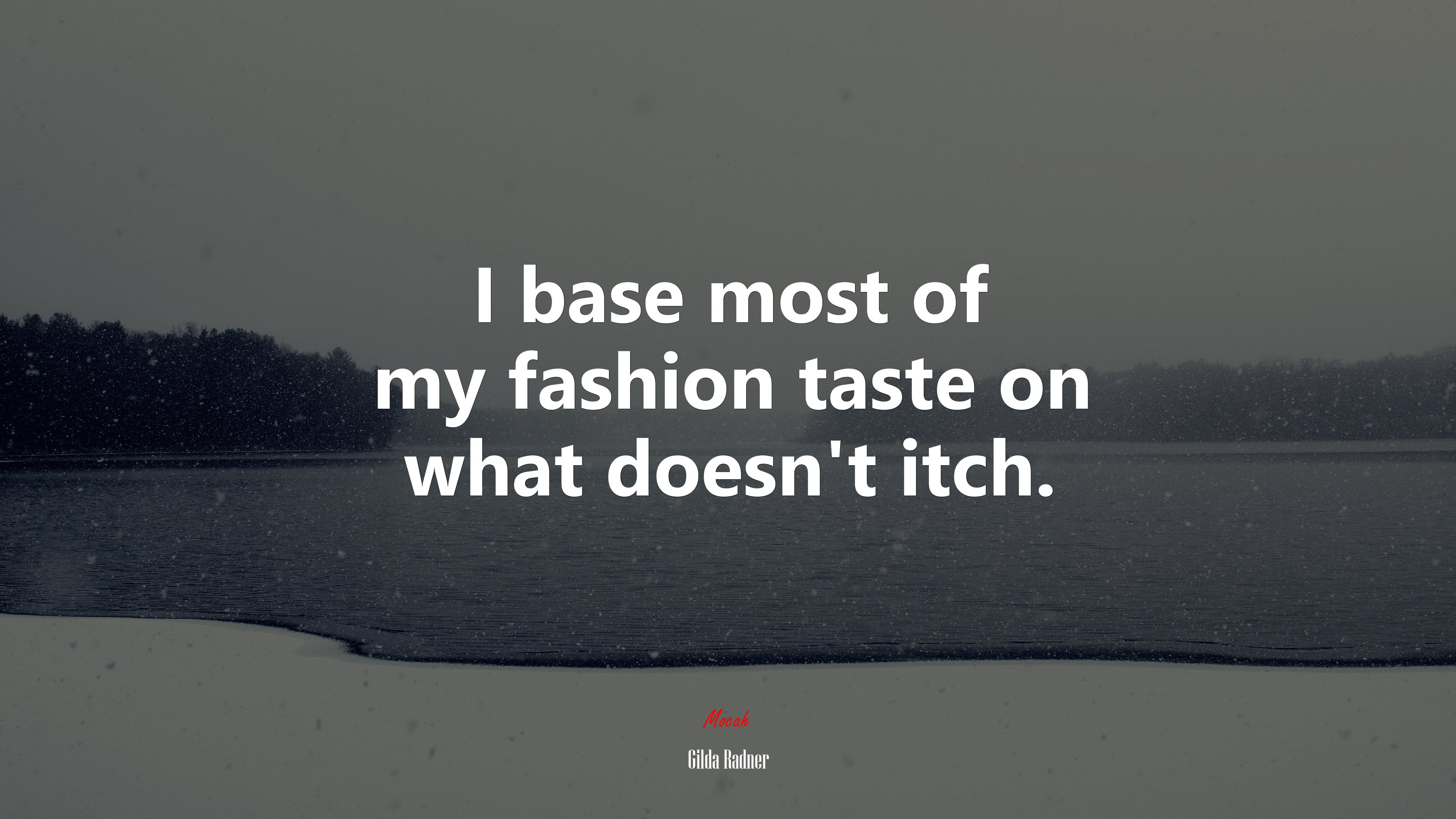 I base most of my fashion taste on what doesn’t itch. | Gilda Radner quote HD Wallpaper
