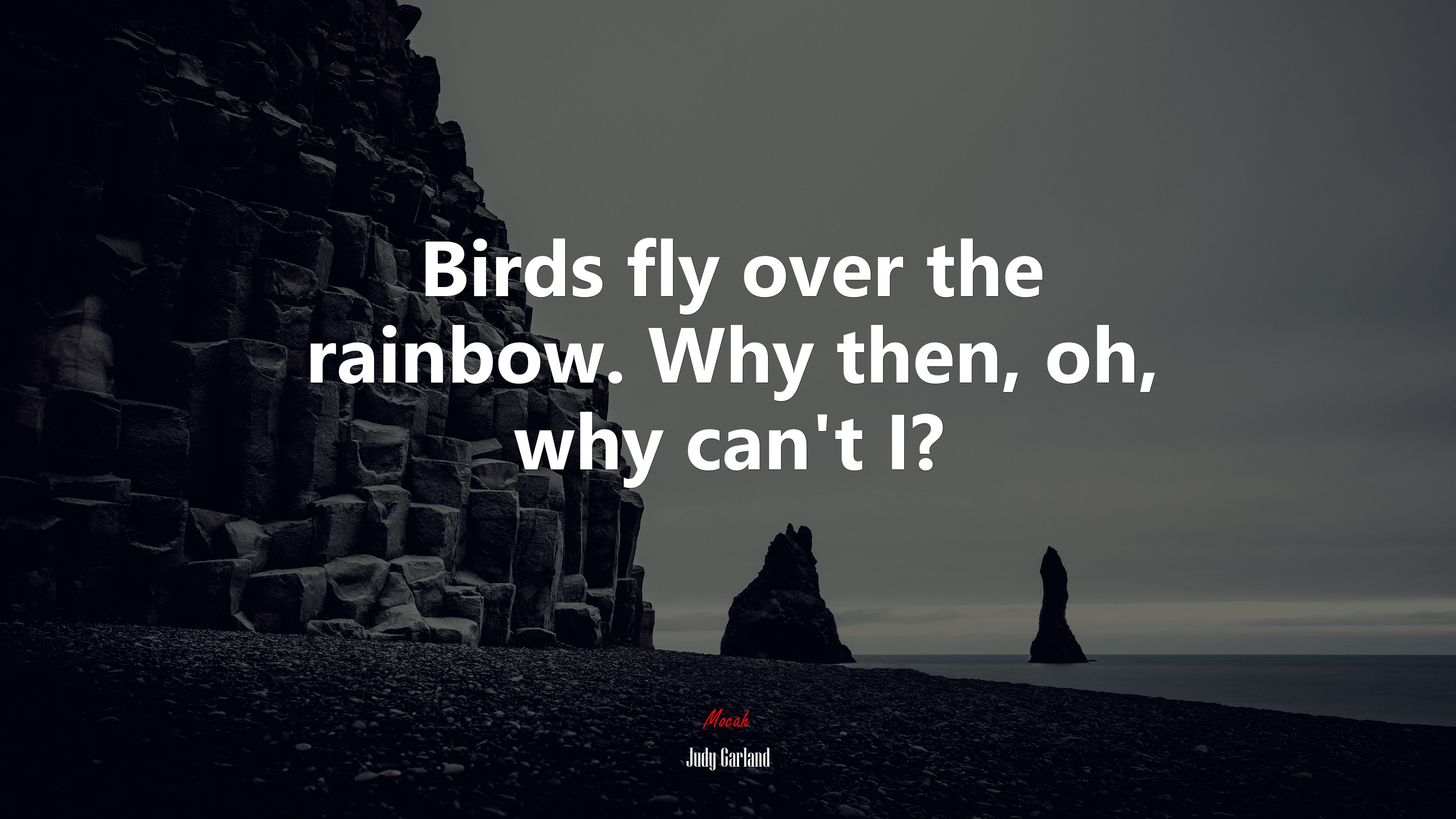 Birds fly over the rainbow. Why then, oh, why can’t I? | Judy Garland quote HD Wallpaper