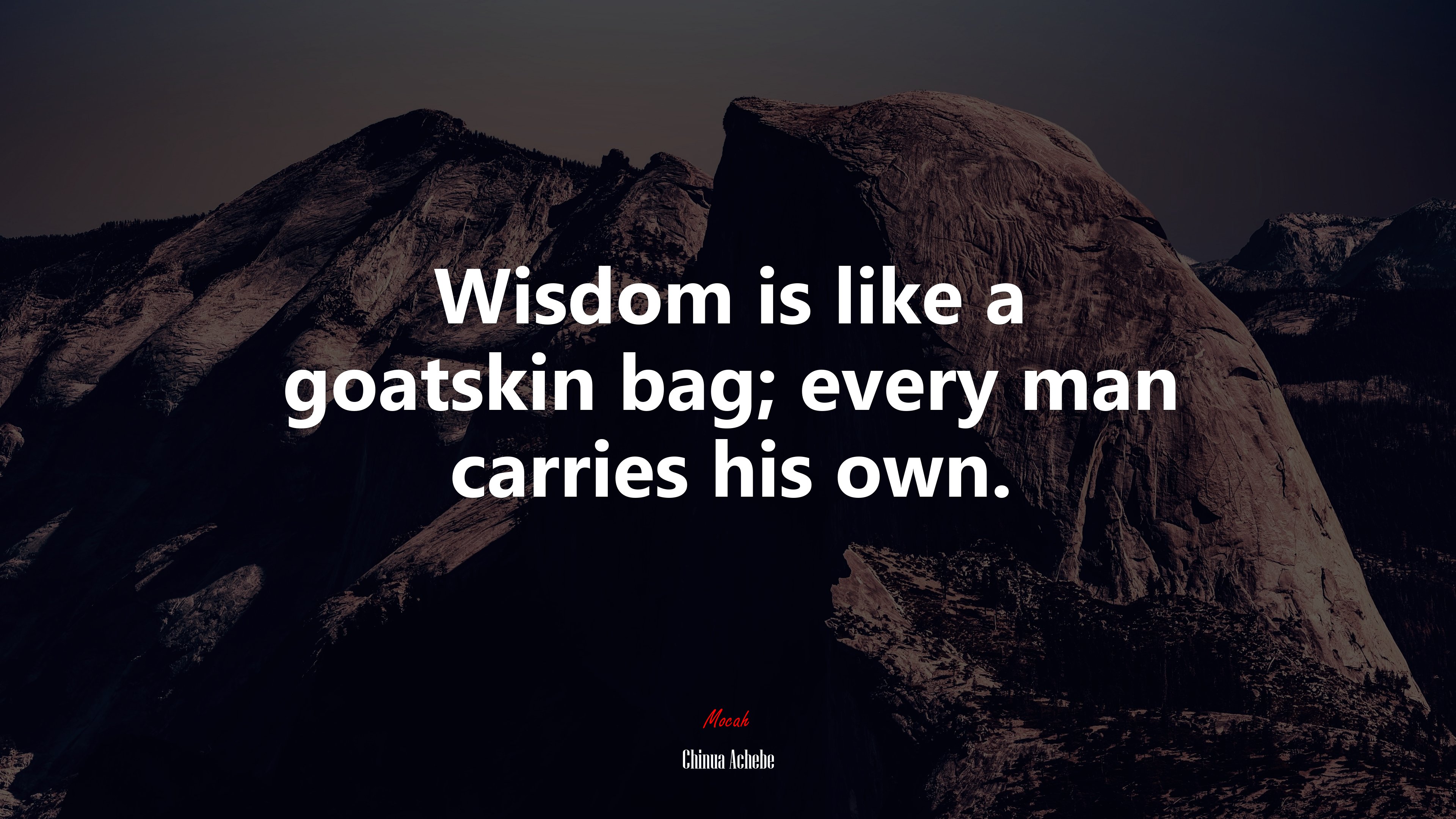 Wisdom is like a goatskin bag; every man carries his own. | Chinua Achebe quote HD Wallpaper