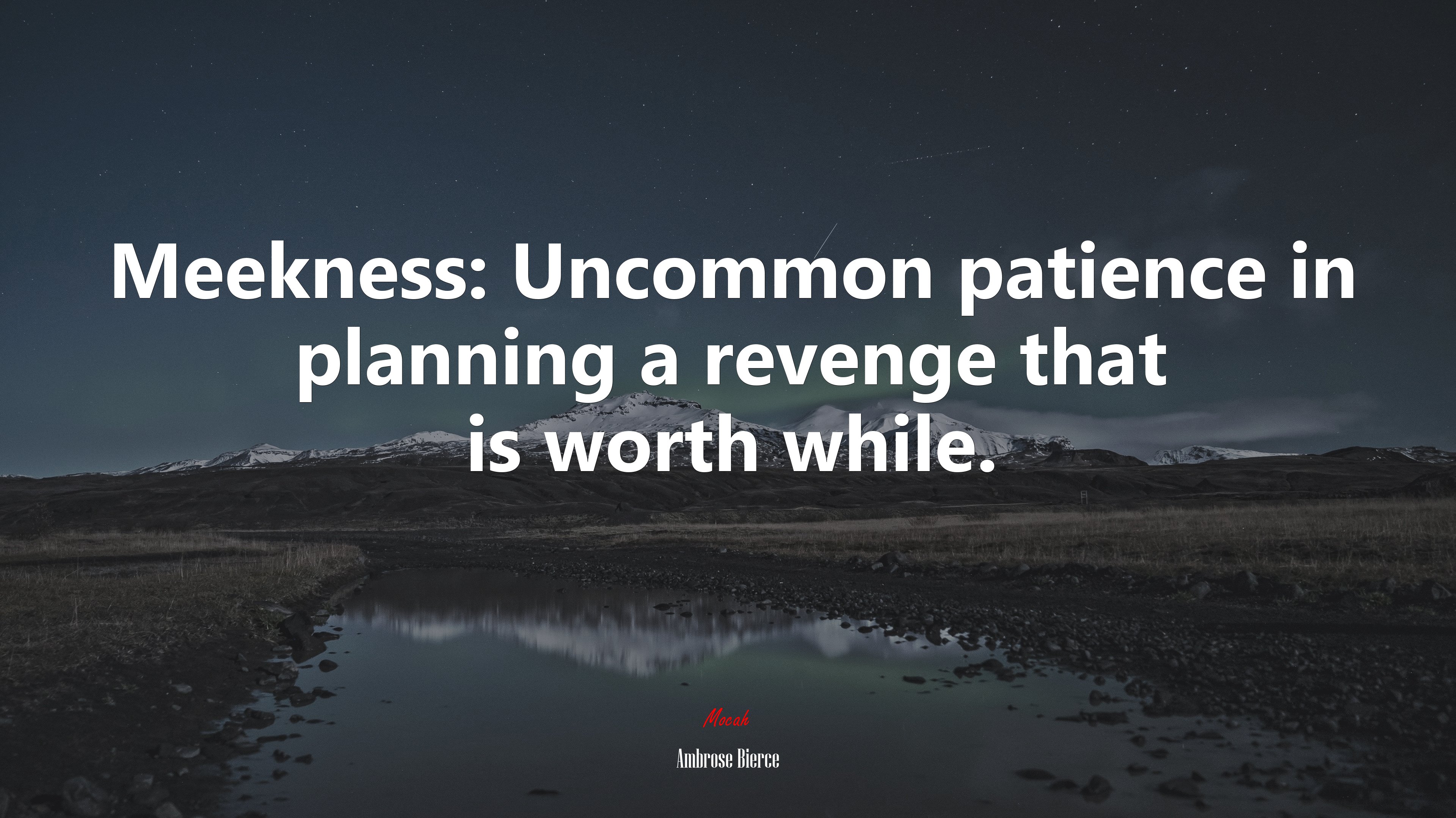 Meekness: Uncommon patience in planning a revenge that is worth while. | Ambrose Bierce quote HD Wallpaper