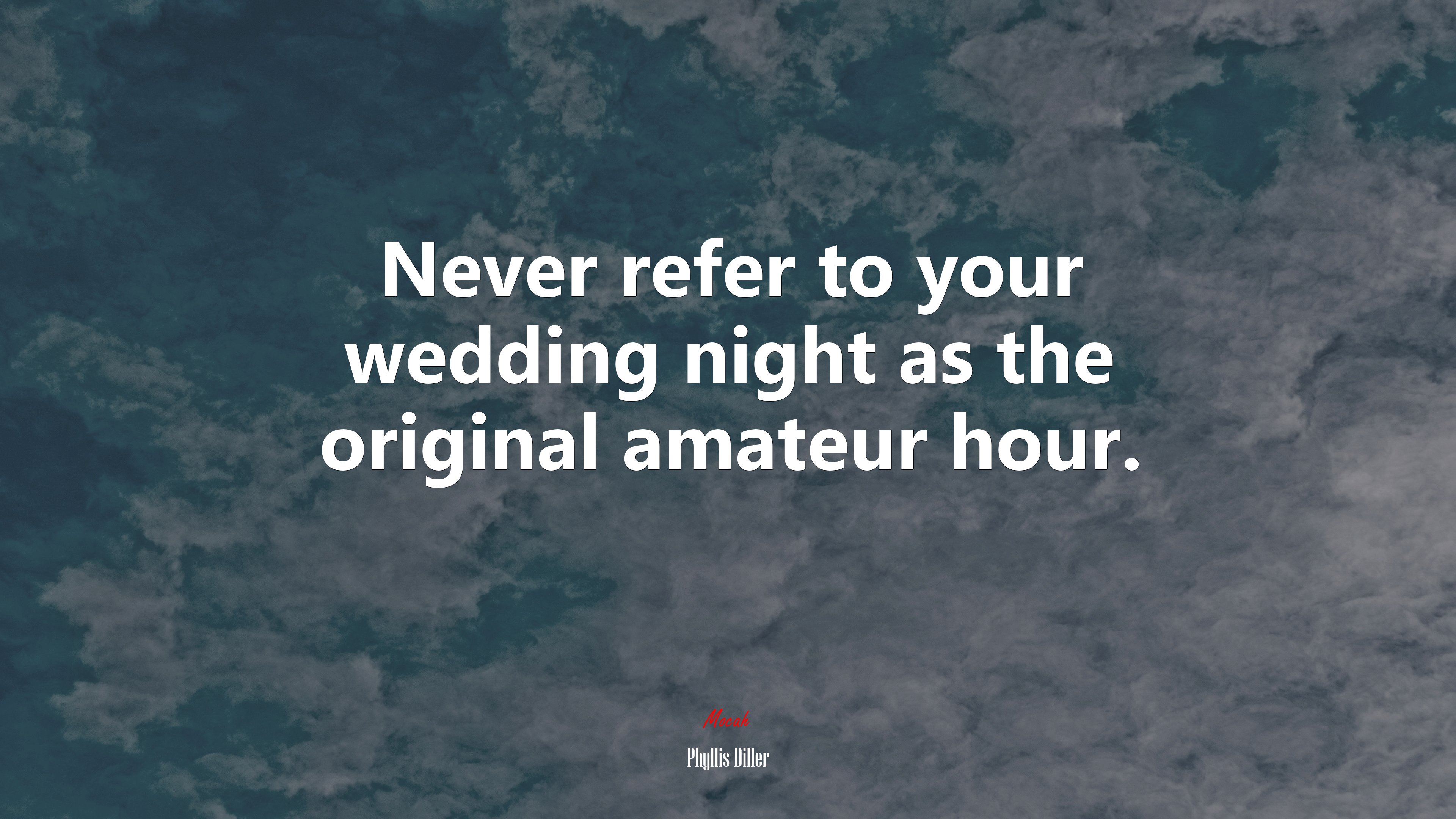 Never refer to your wedding night as the original amateur hour. | Phyllis Diller quote HD Wallpaper